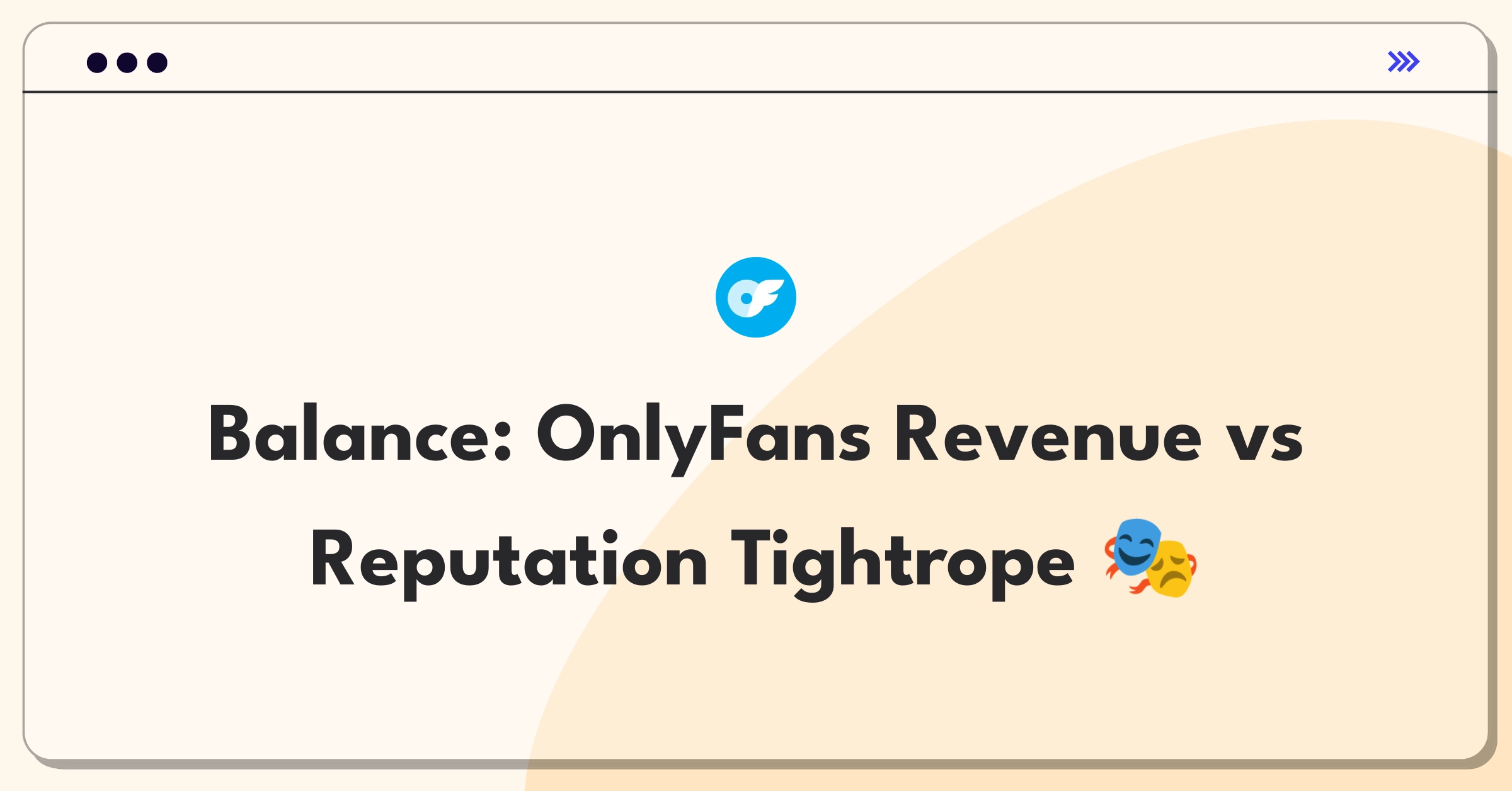 Product Management Trade-off Question: OnlyFans platform balancing short-term revenue with long-term brand reputation