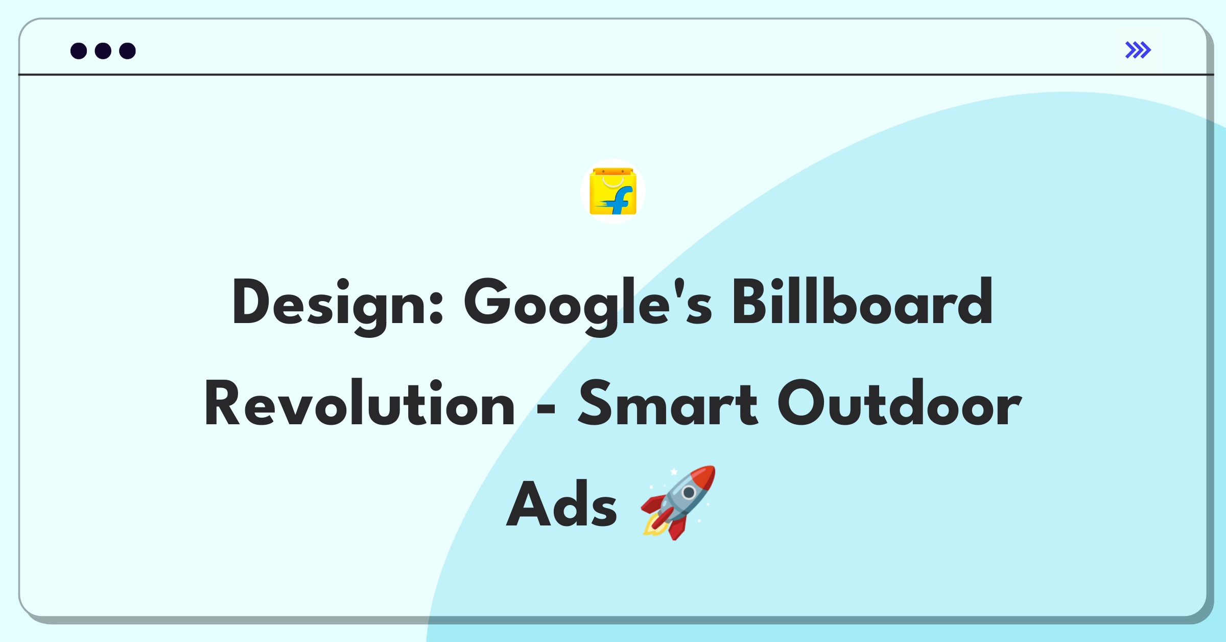 Product Management Design Question: Google Ads system for digital billboards, showing integration of online and outdoor advertising