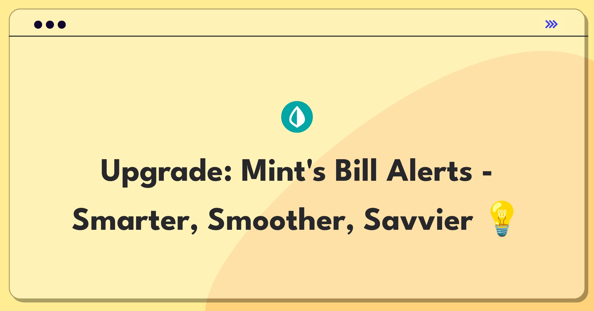 Product Management Improvement Question: Enhancing Mint's bill reminder system for better user engagement and financial management