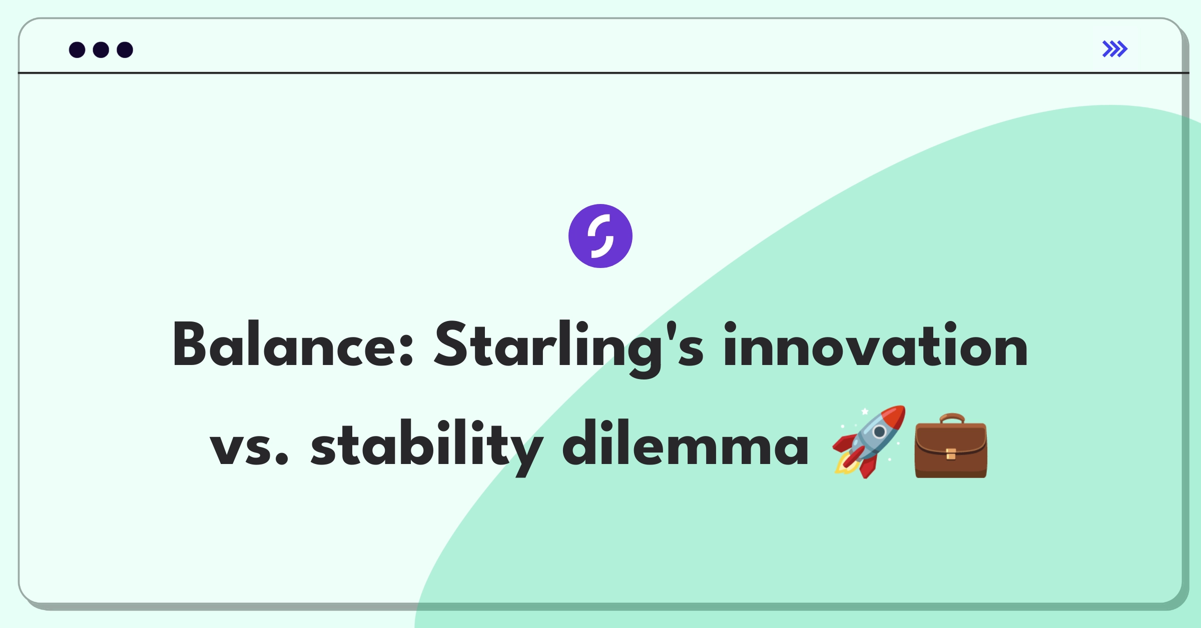 Product Management Trade-off Question: Starling Bank feature prioritization vs. core functionality improvement