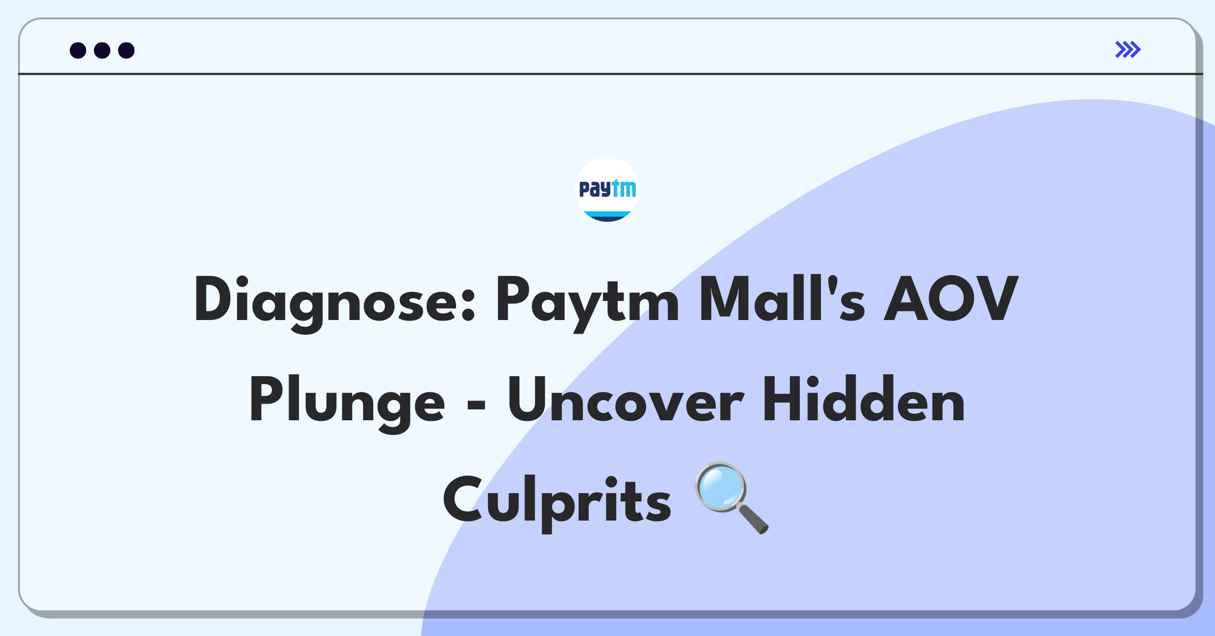 Product Management Root Cause Analysis Question: Investigating Paytm Mall's average order value decline through data-driven approach