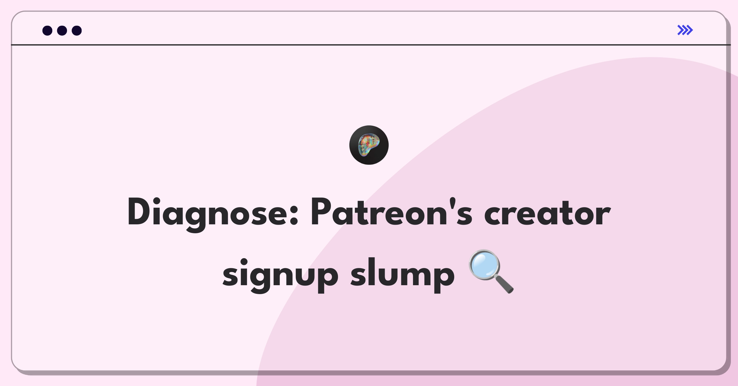 Product Management Root Cause Analysis Question: Investigating decline in Patreon creator signups