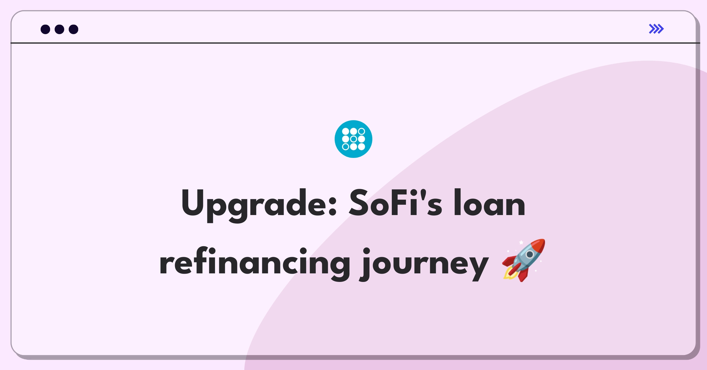 Product Management Improvement Question: Streamlining SoFi's student loan refinancing application process