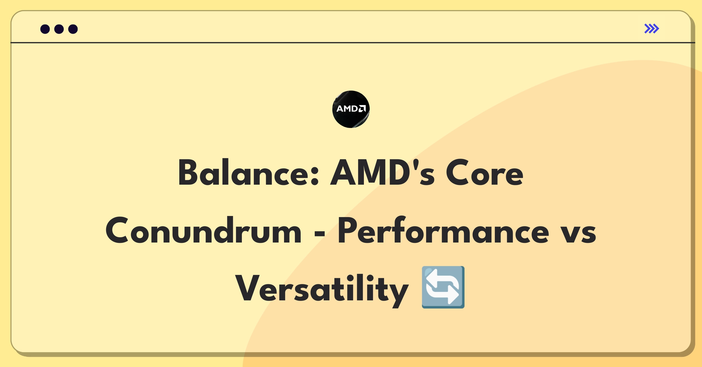 Product Management Strategy Question: AMD processor design tradeoff between single-core and multi-core performance