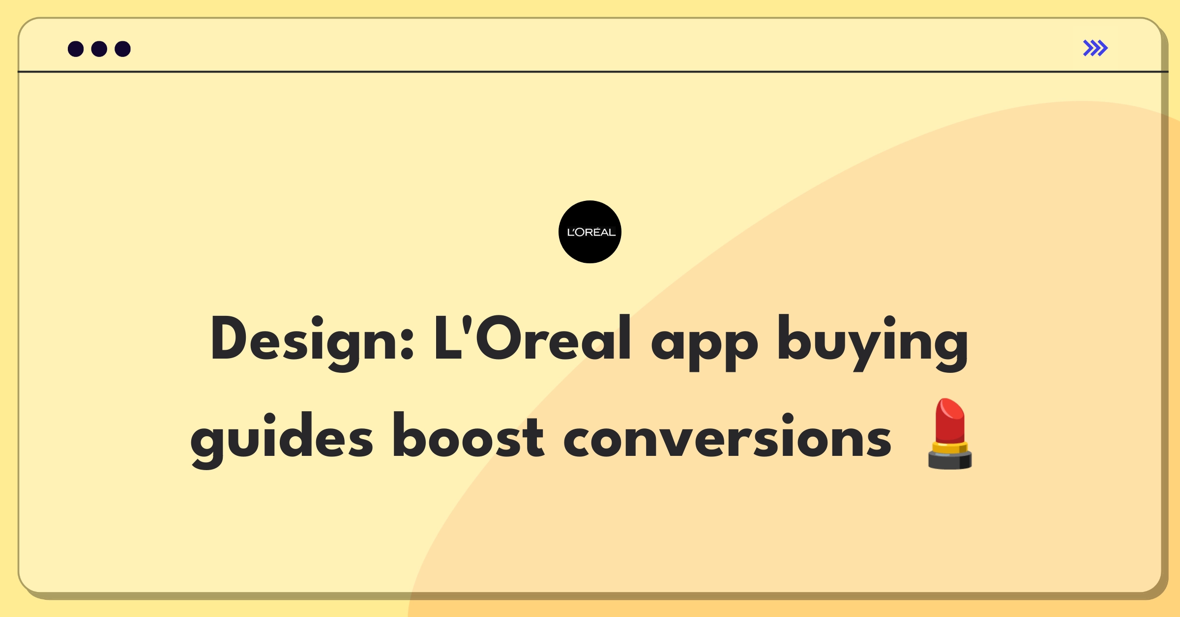 Product Management Design Question: Creating effective cosmetics buying guides for L'Oreal mobile app