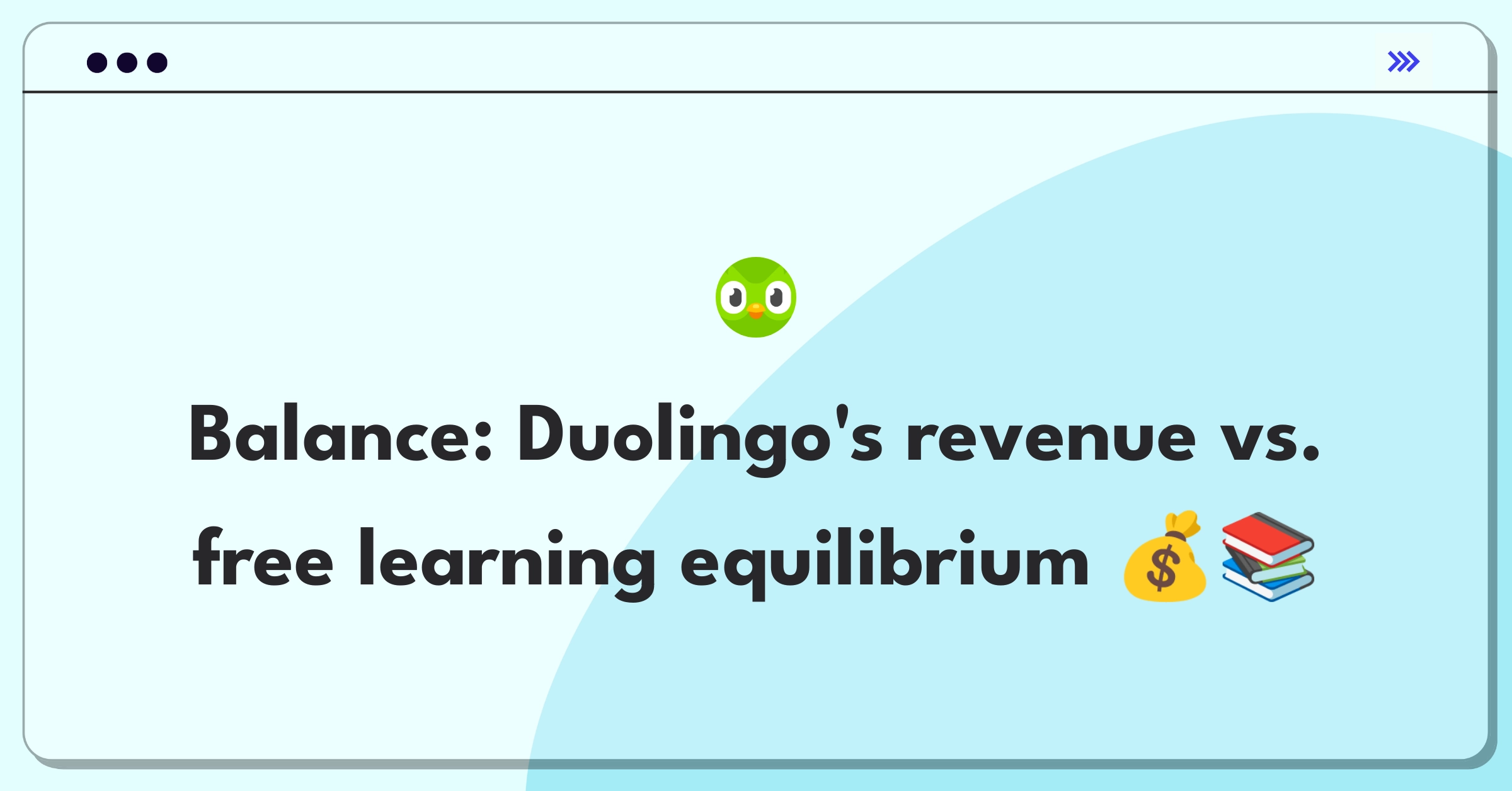 Product Management Trade-off Question: Balancing Duolingo's monetization strategy with accessible language learning