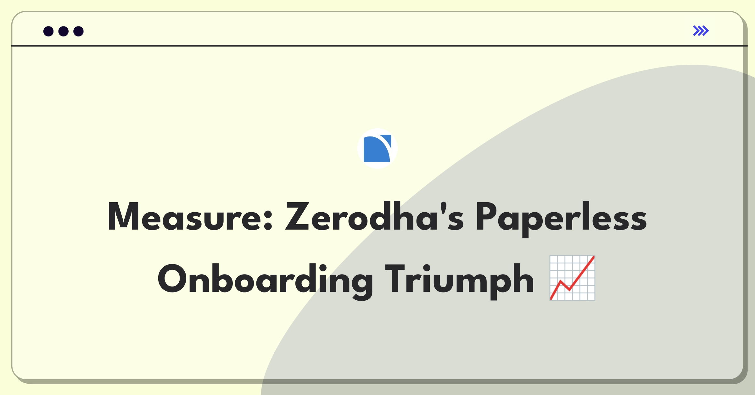 Product Management Metrics Question: Evaluating success of Zerodha's digital account opening process