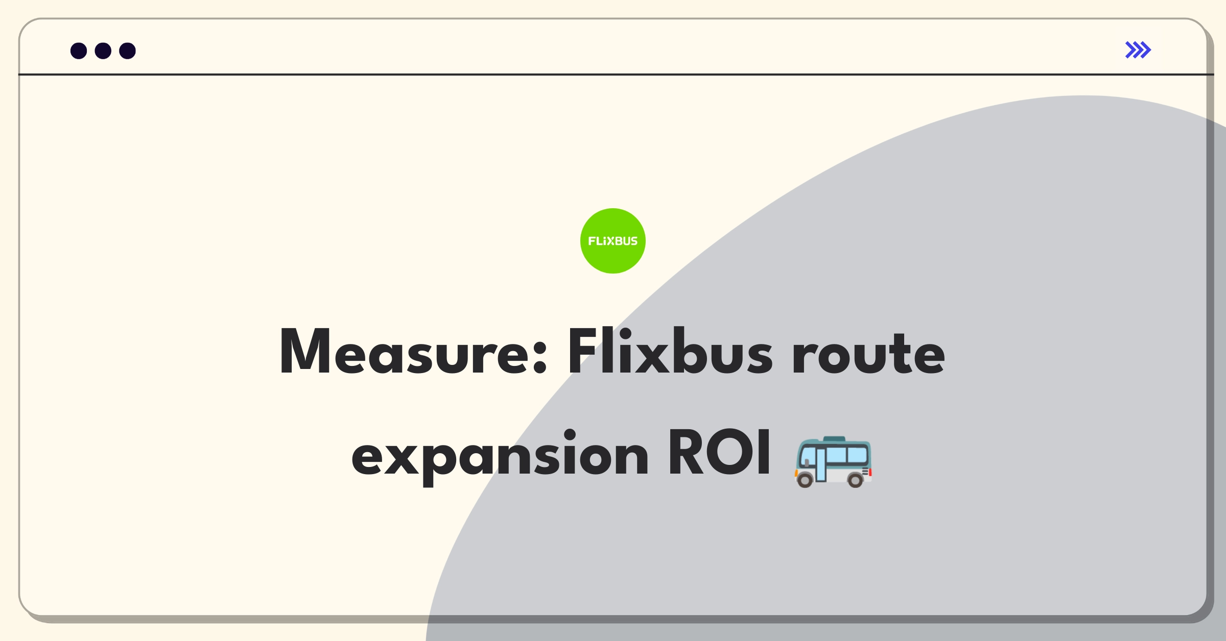 Product Management Metrics Question: Measuring success of Flixbus route expansion strategy