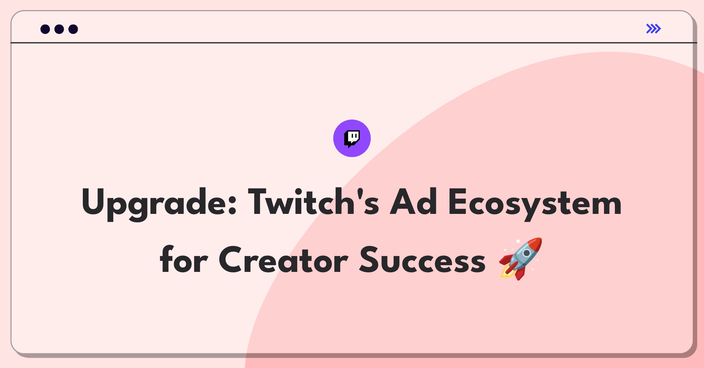 Product Management Growth Question: Improving Twitch's ad revenue while maintaining viewer engagement