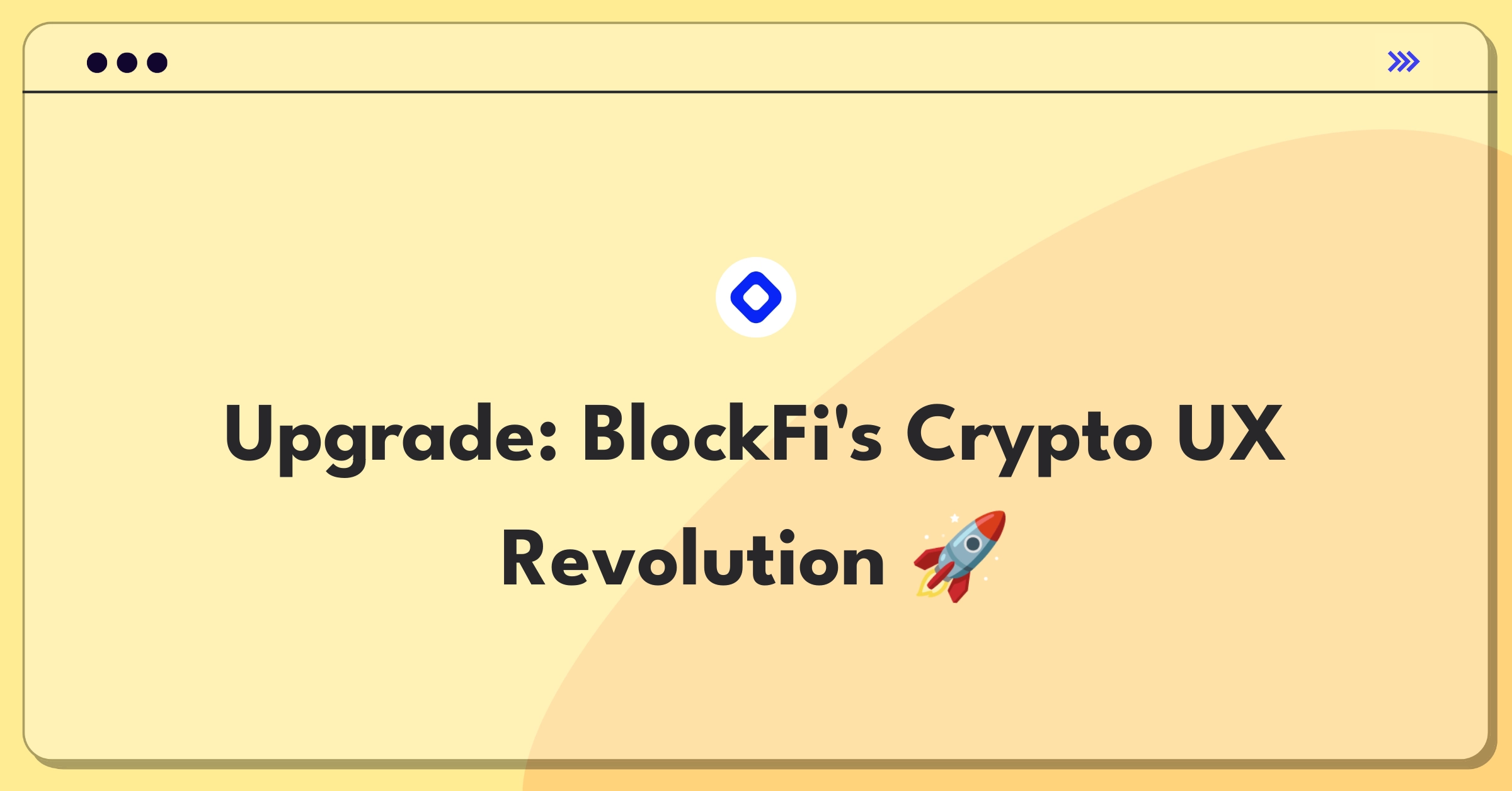 Product Management Improvement Question: Enhancing user experience for BlockFi's cryptocurrency mobile app