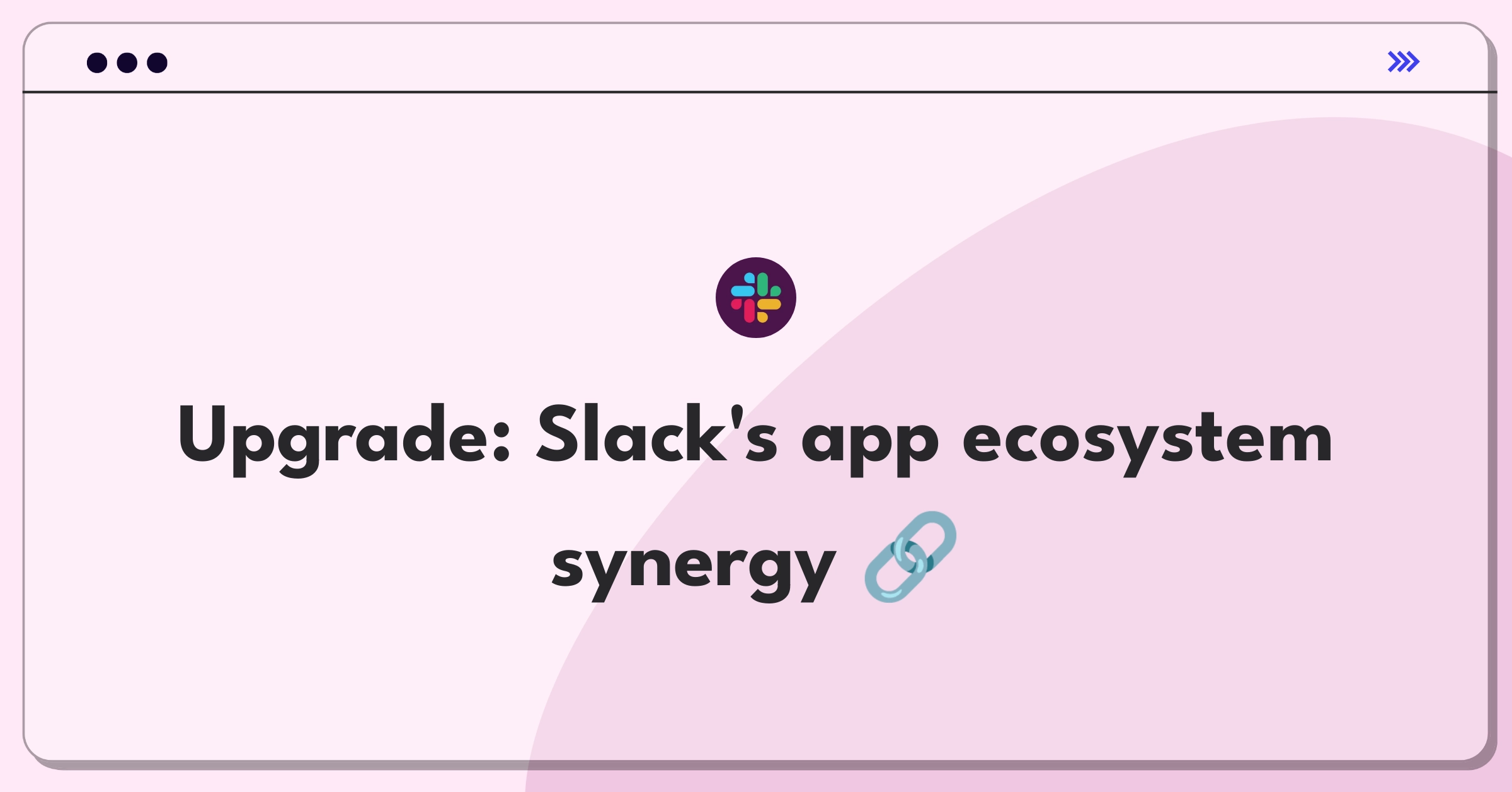 Product Management Strategy Question: Improving Slack's integration capabilities with third-party apps and services