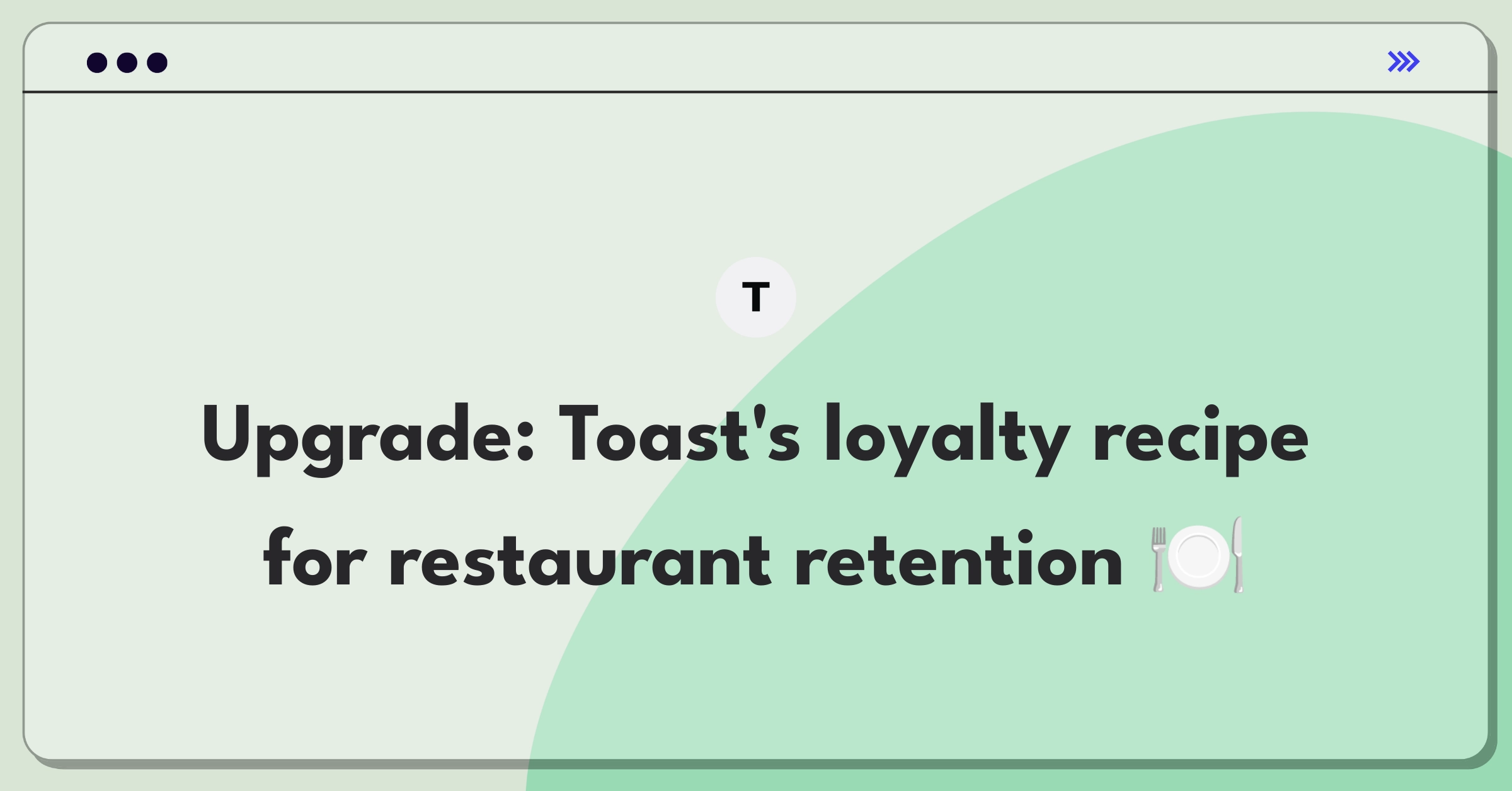 Product Management Strategy Question: Improving Toast's loyalty program for increased customer retention in restaurants