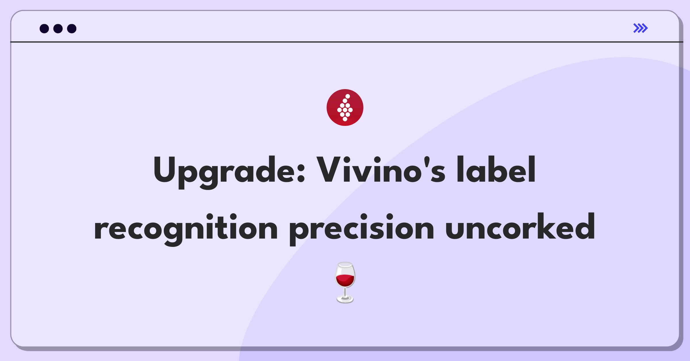 Product Management Improvement Question: Enhancing Vivino's wine label recognition technology for better accuracy