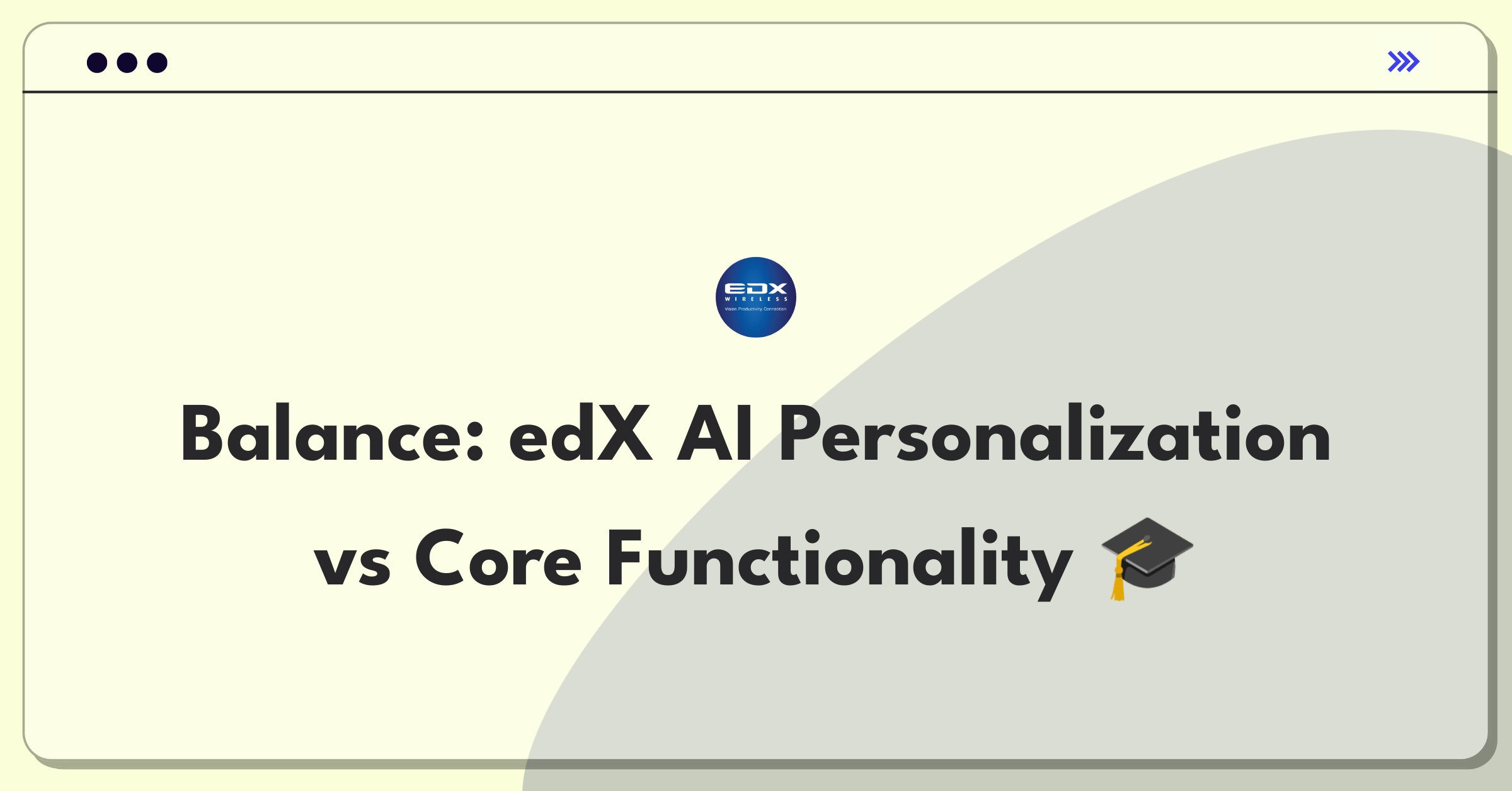 Product Management Trade-off Question: AI-powered learning features versus improving core platform functionality for edX