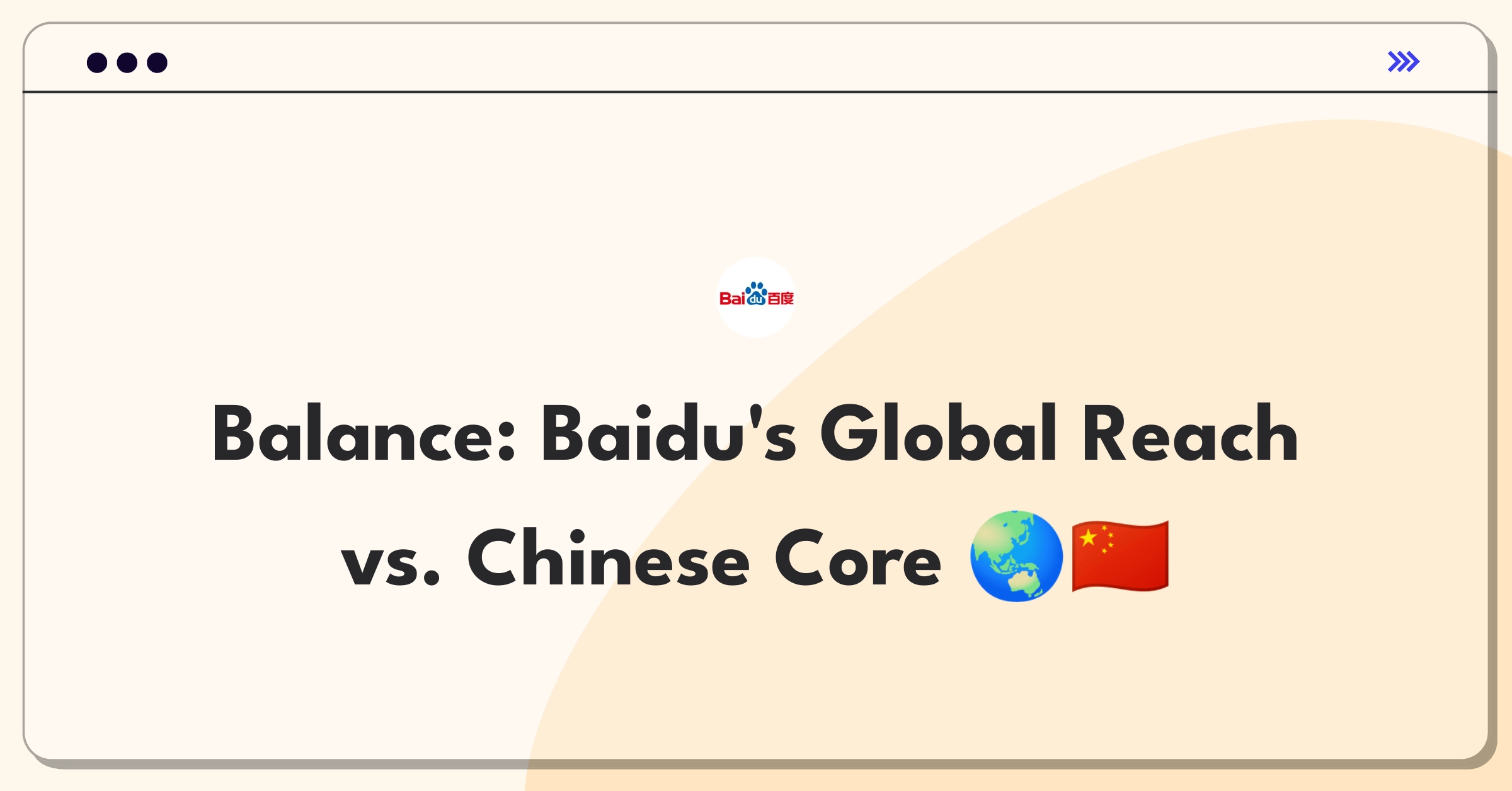 Product Management Trade-off Question: Baidu's international expansion versus maintaining focus on core Chinese market