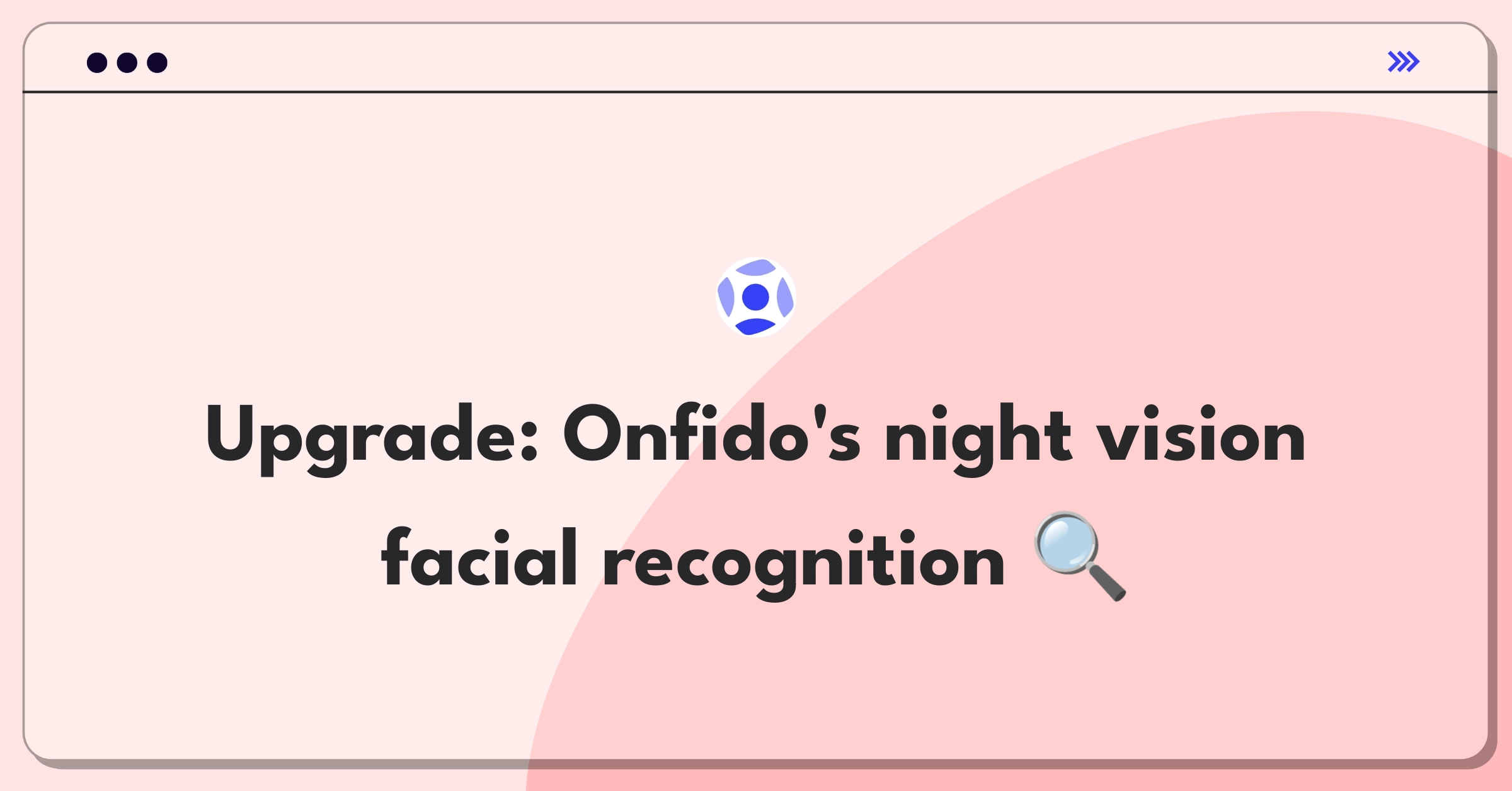 Product Management Improvement Question: Enhancing facial recognition accuracy in low-light conditions for Onfido