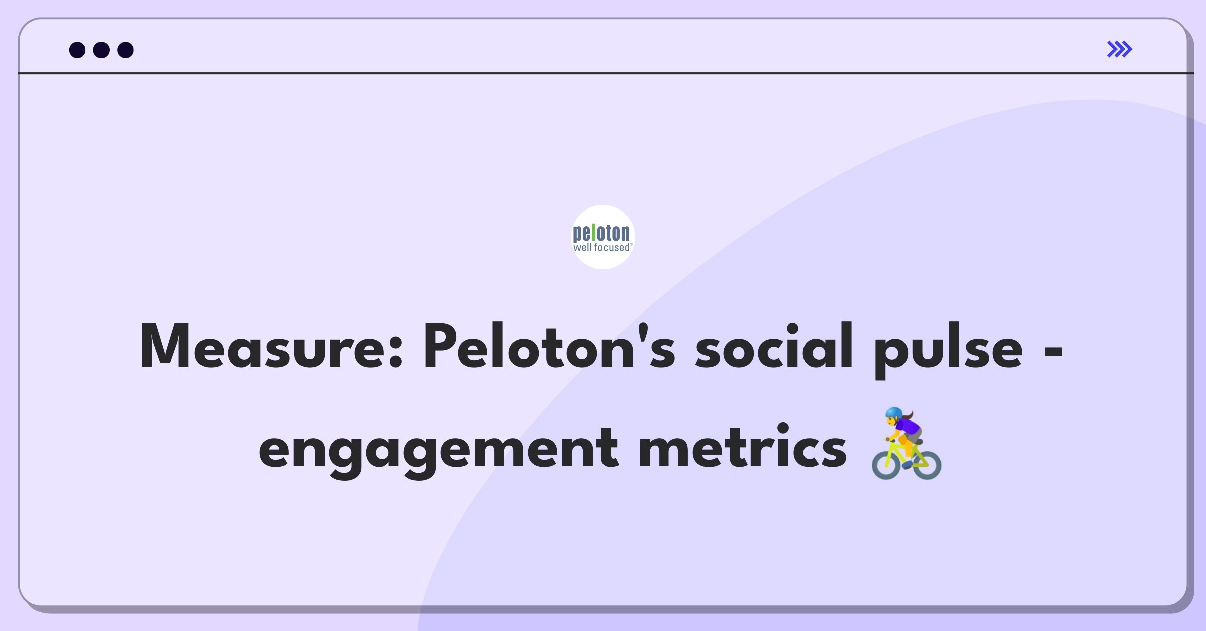 Product Management Analytics Question: Evaluating metrics for Peloton's social features to measure user engagement