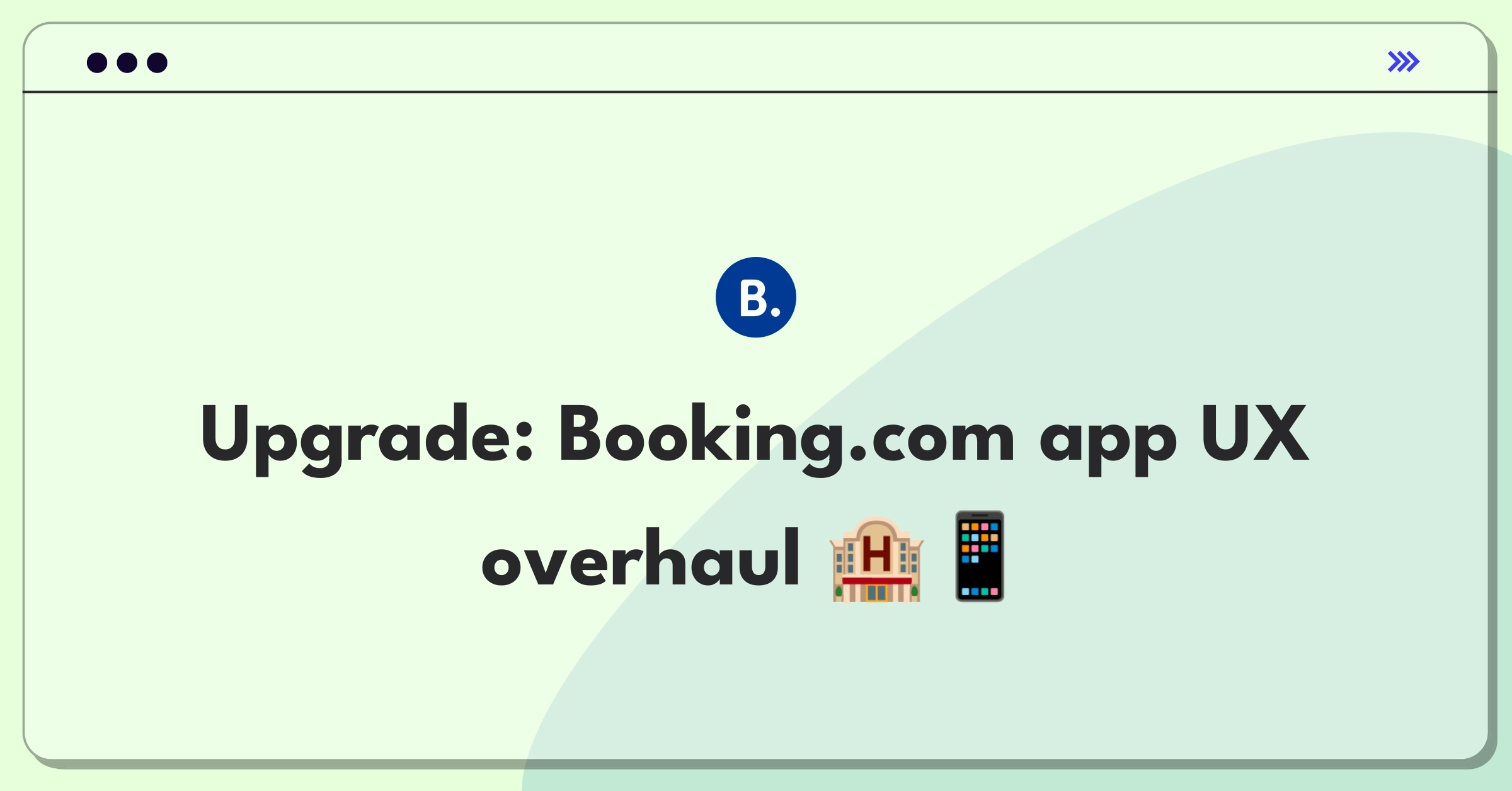 Product Management Improvement Question: Enhancing Booking.com mobile app user experience for travelers