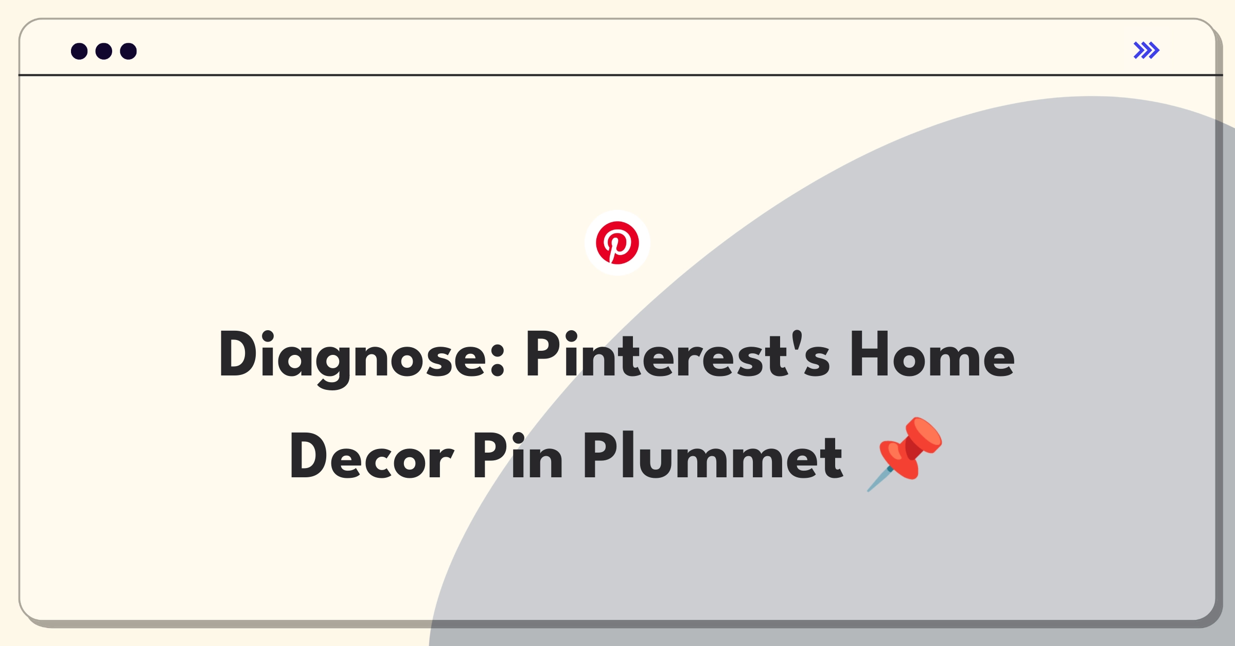 Product Management Root Cause Analysis Question: Investigating Pinterest's home decor pin creation decline