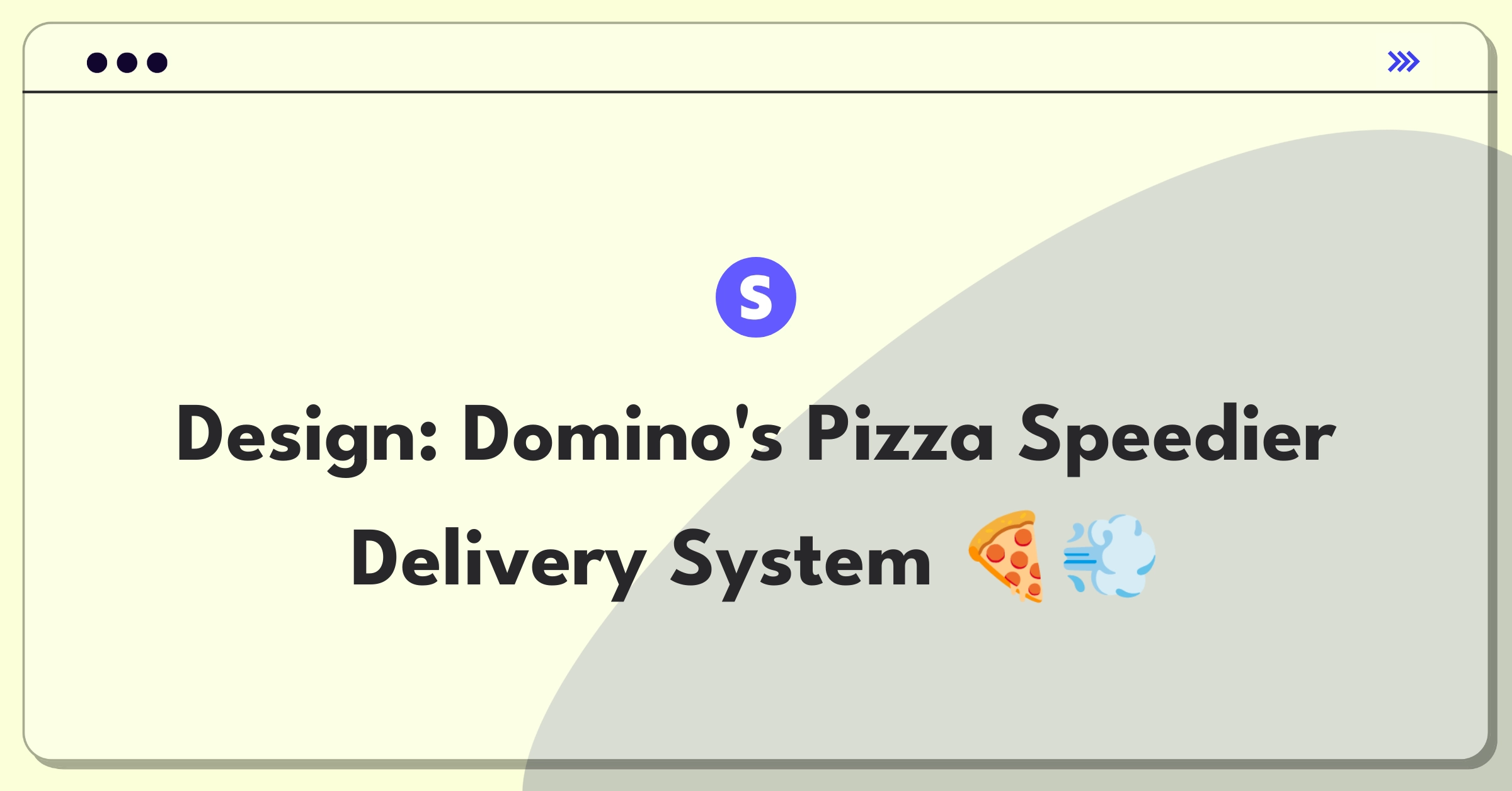 Product Management Design Question: Domino's Pizza order-to-delivery speed enhancement concepts