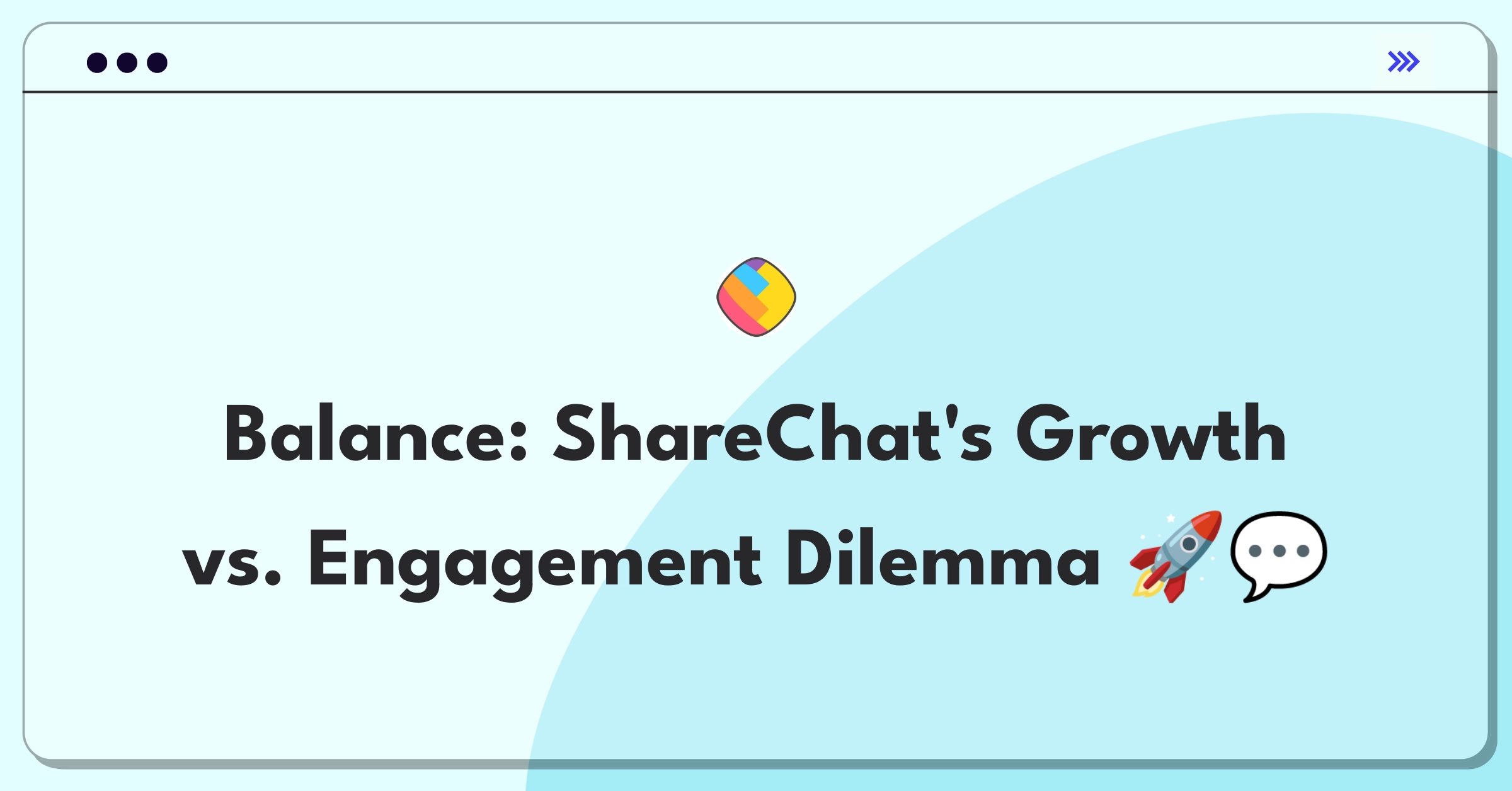 Product Management Trade-off Question: ShareChat user expansion versus deepening engagement in existing markets