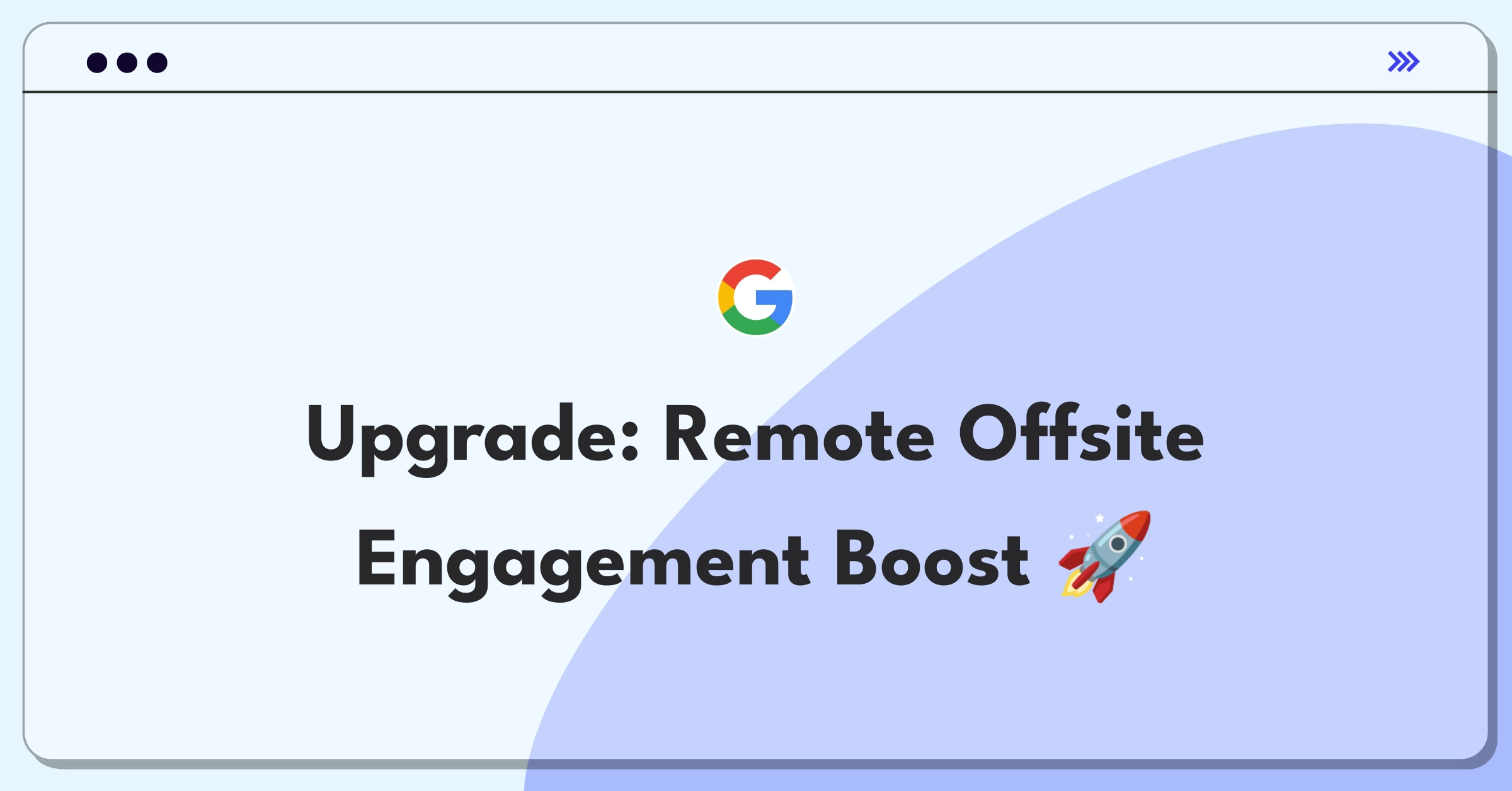 Product Management Improvement Question: Enhancing company offsite experience for remote workers