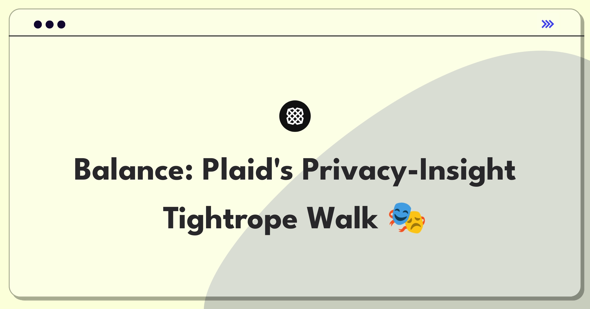 Product Management Trade-off Question: Balancing data privacy and financial insights for Plaid users