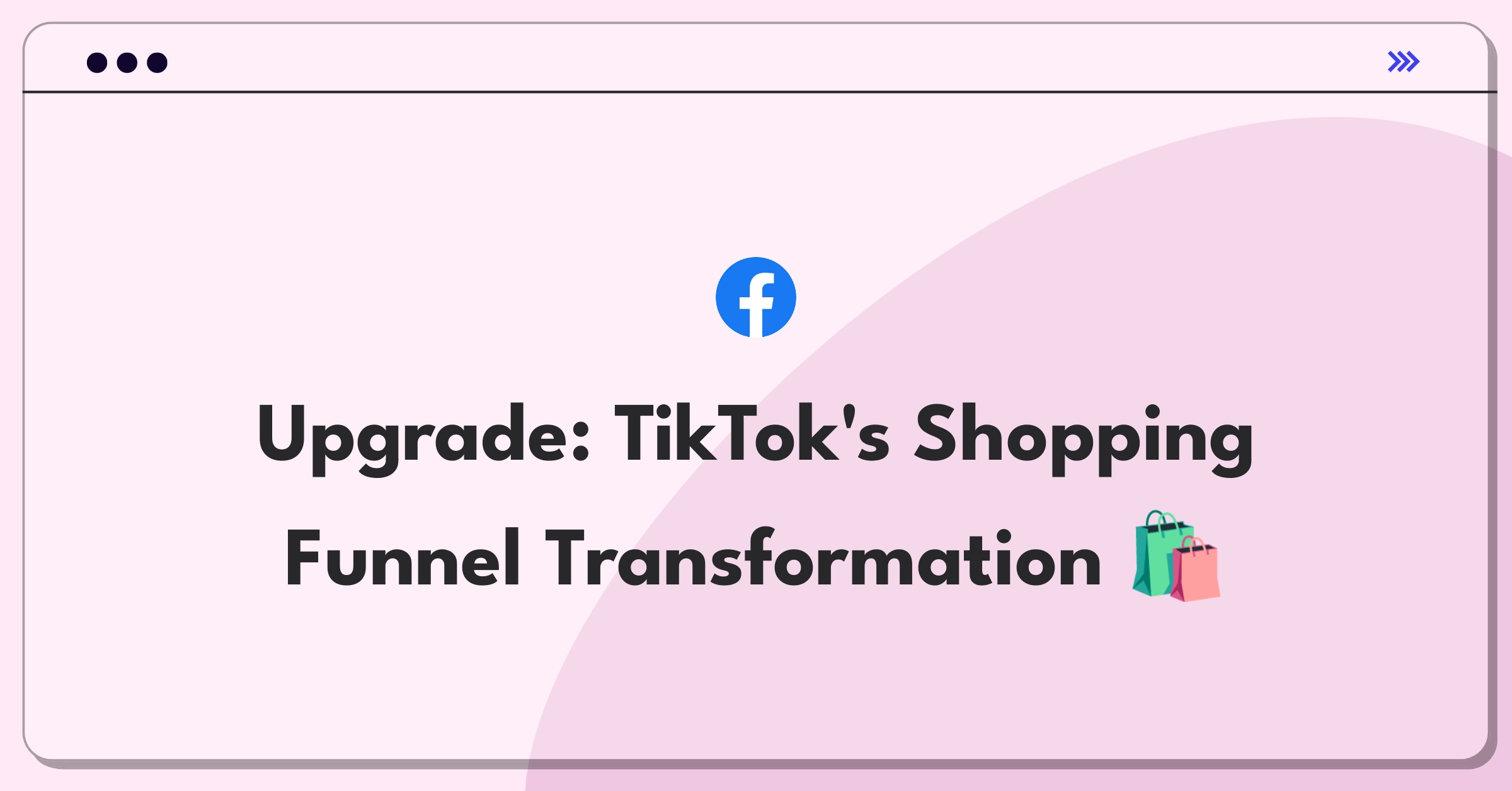 Product Management Strategy Question: Improving TikTok's shopping experience and conversion rates