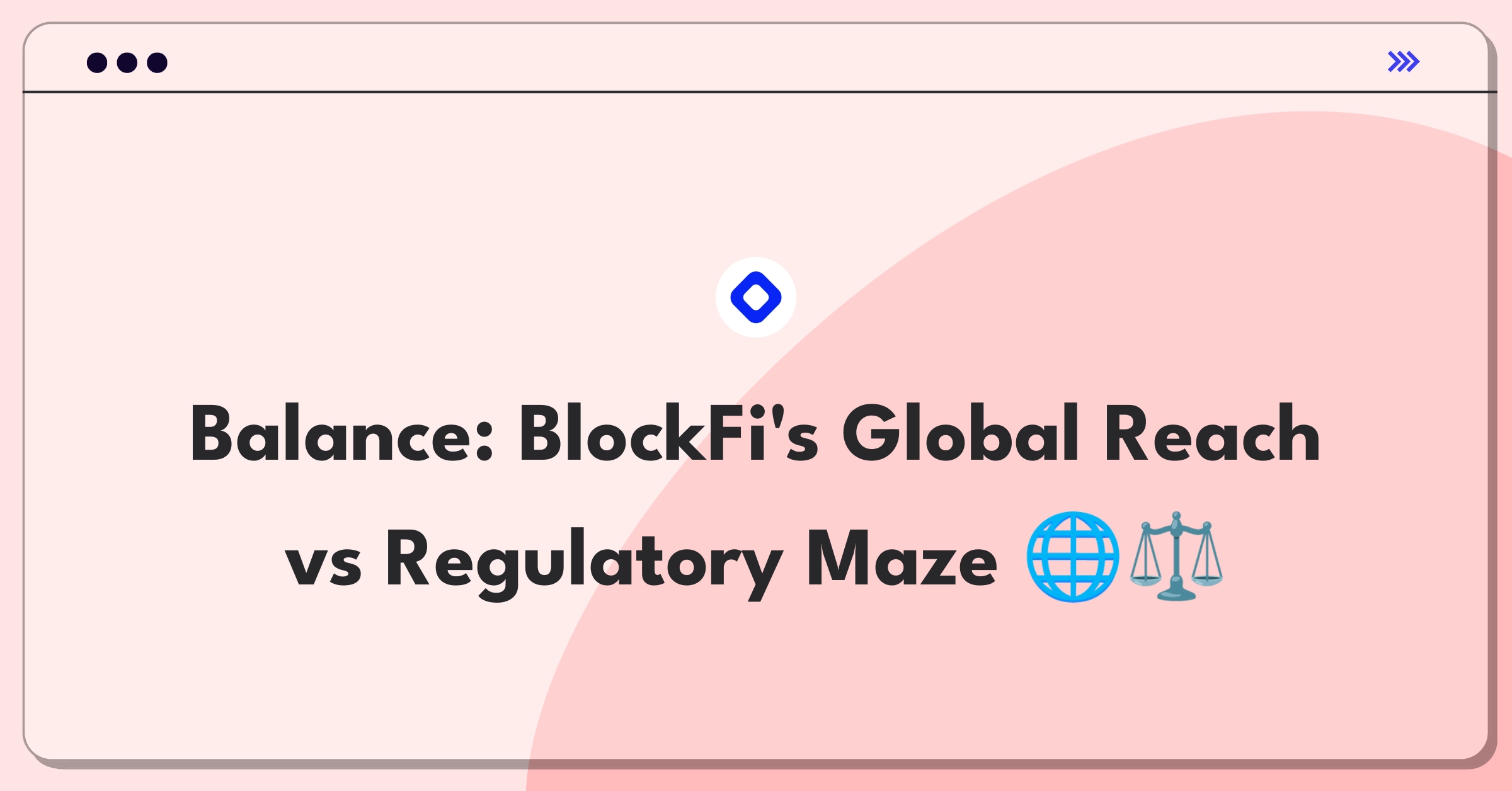 Product Management Strategy Question: BlockFi expansion balancing growth, regulations, and user trust