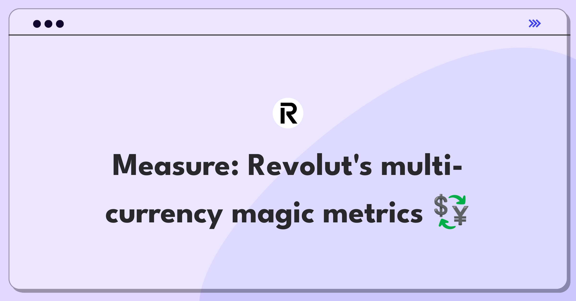 Product Management Metrics Question: Measuring success of Revolut's core multi-currency feature