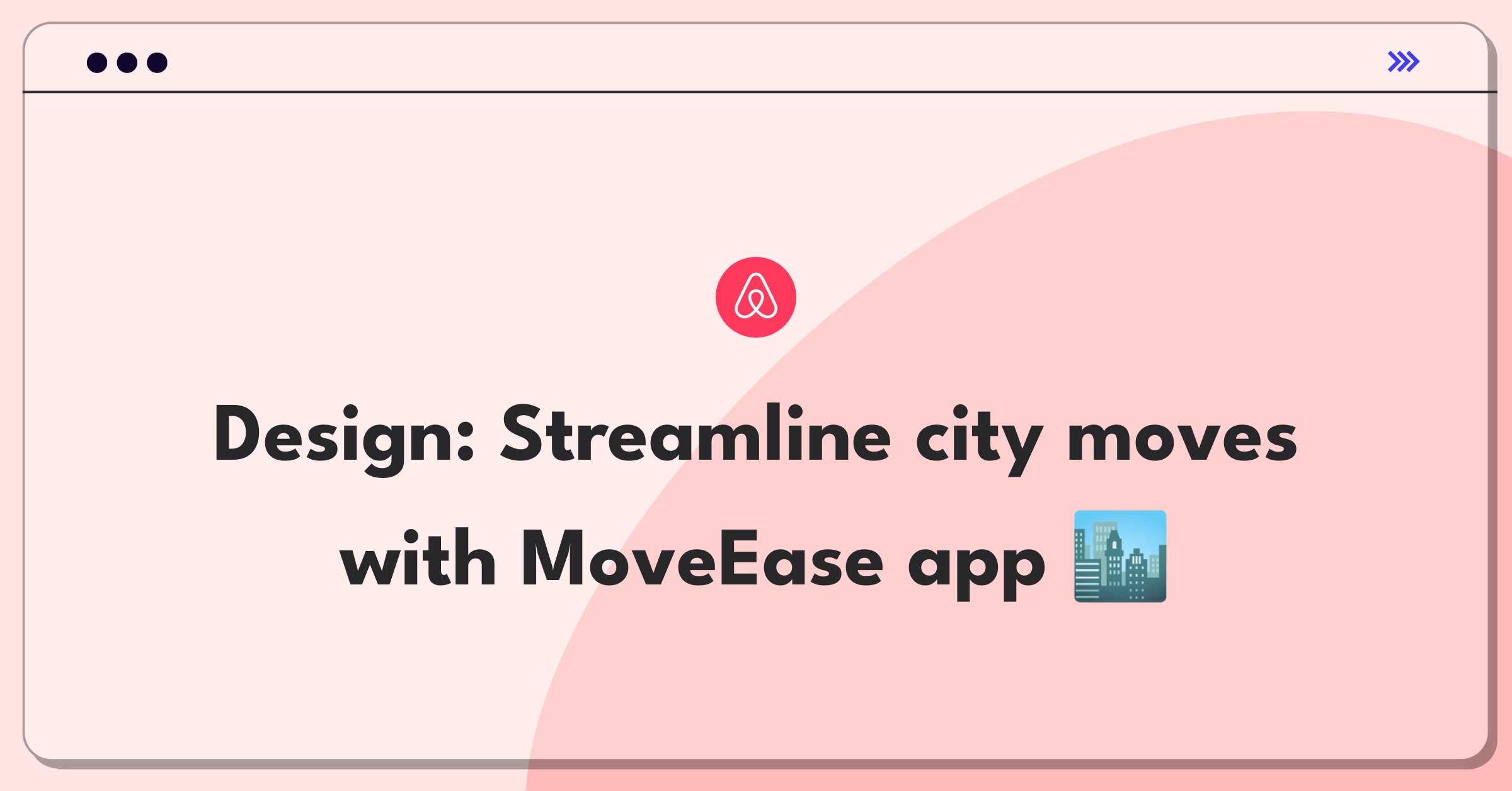 Product Management Design Question: Improving the experience of relocating to a new city through a comprehensive digital platform