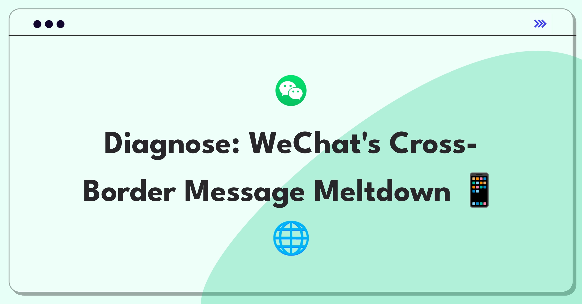 Product Management Root Cause Analysis Question: Investigating sudden increase in WeChat message delivery failures for international users