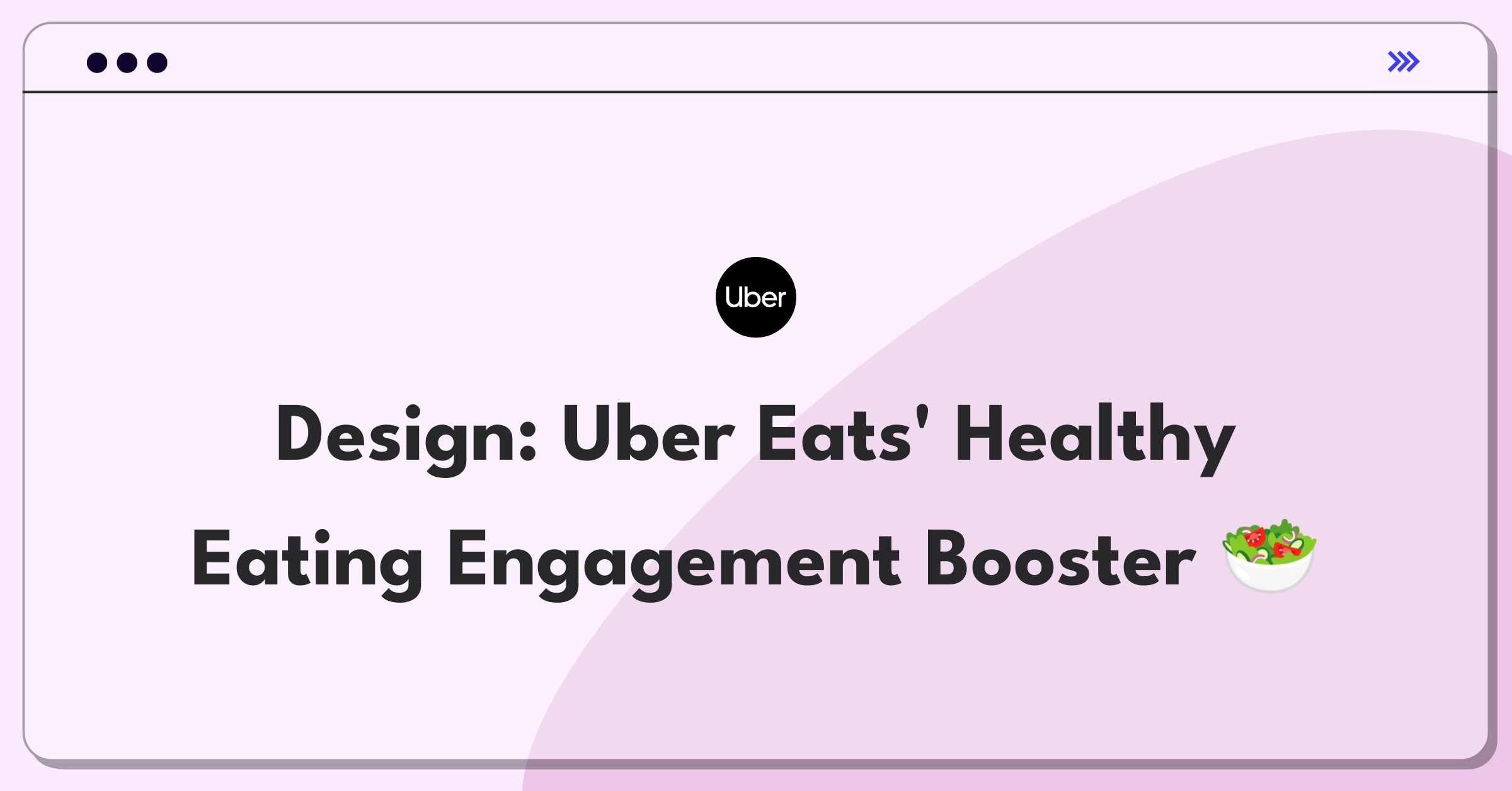 Product Management Design Question: Uber Eats feature to boost engagement through healthy eating options