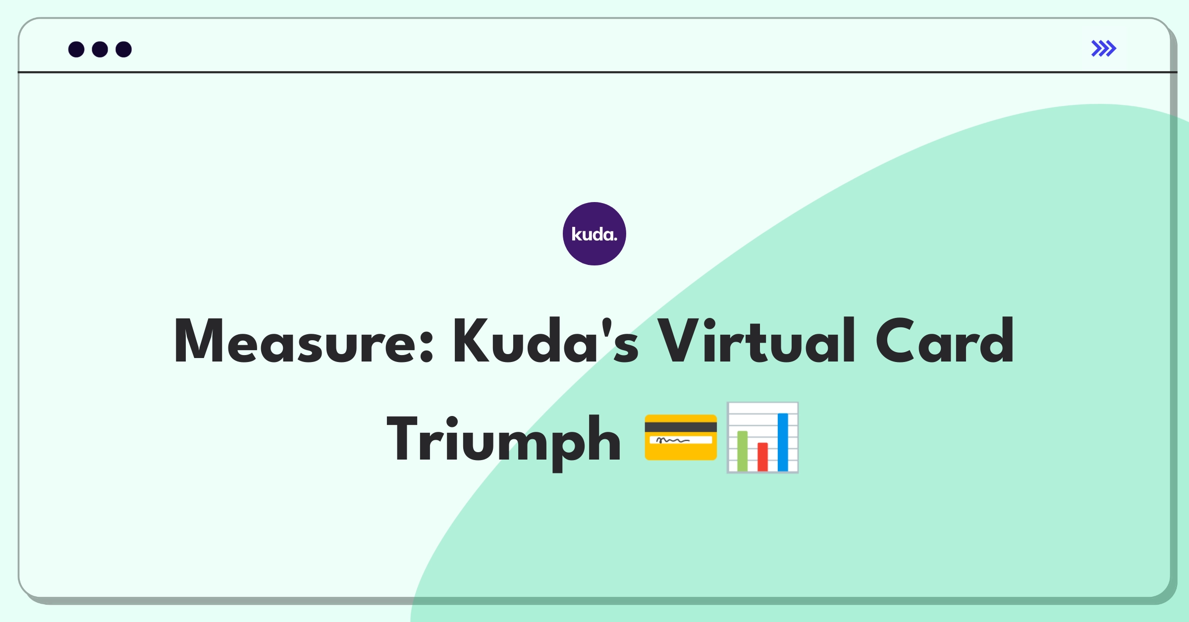 Product Management Metrics Question: Defining success for Kuda Bank's virtual debit card offering through key performance indicators