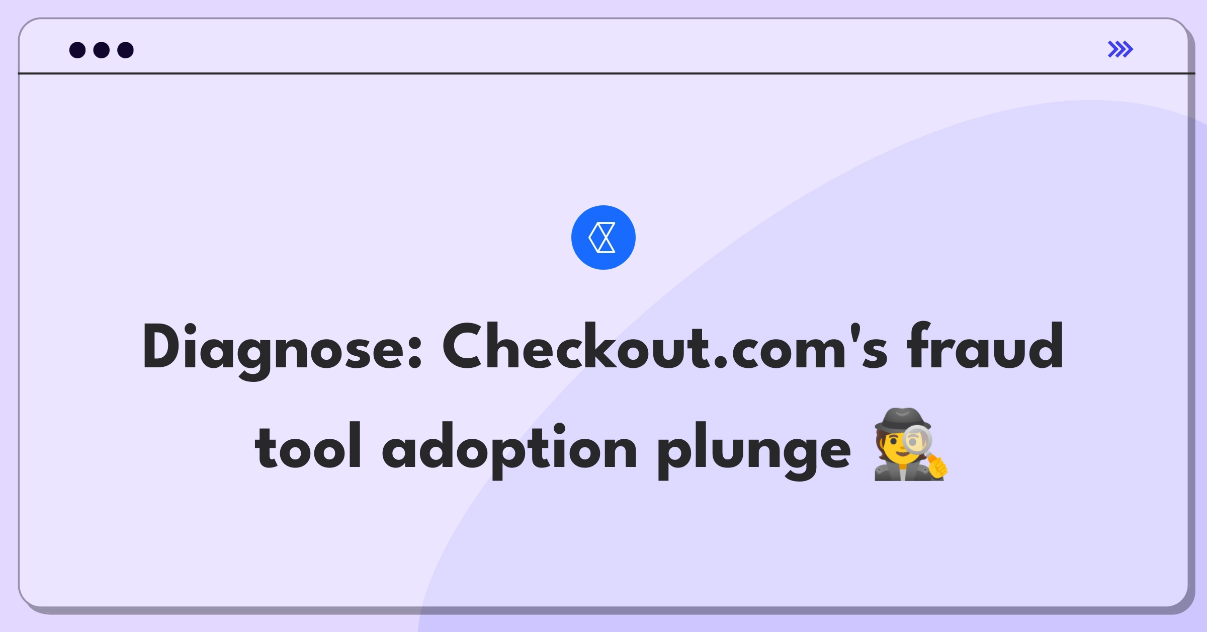 Product Management Root Cause Analysis Question: Investigating decline in fraud detection tool adoption for payment processor