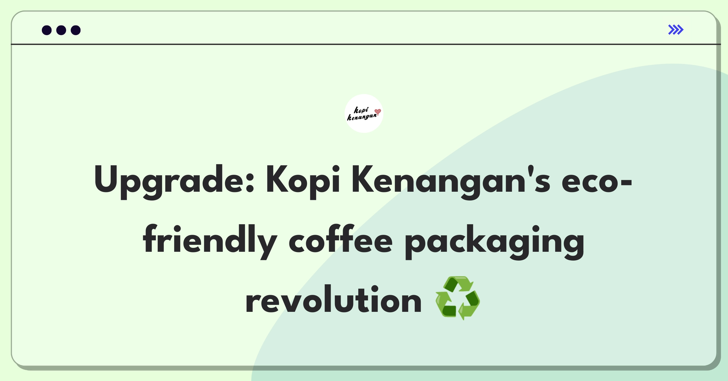 Product Management Improvement Question: Eco-friendly packaging redesign for Kopi Kenangan bottled coffee