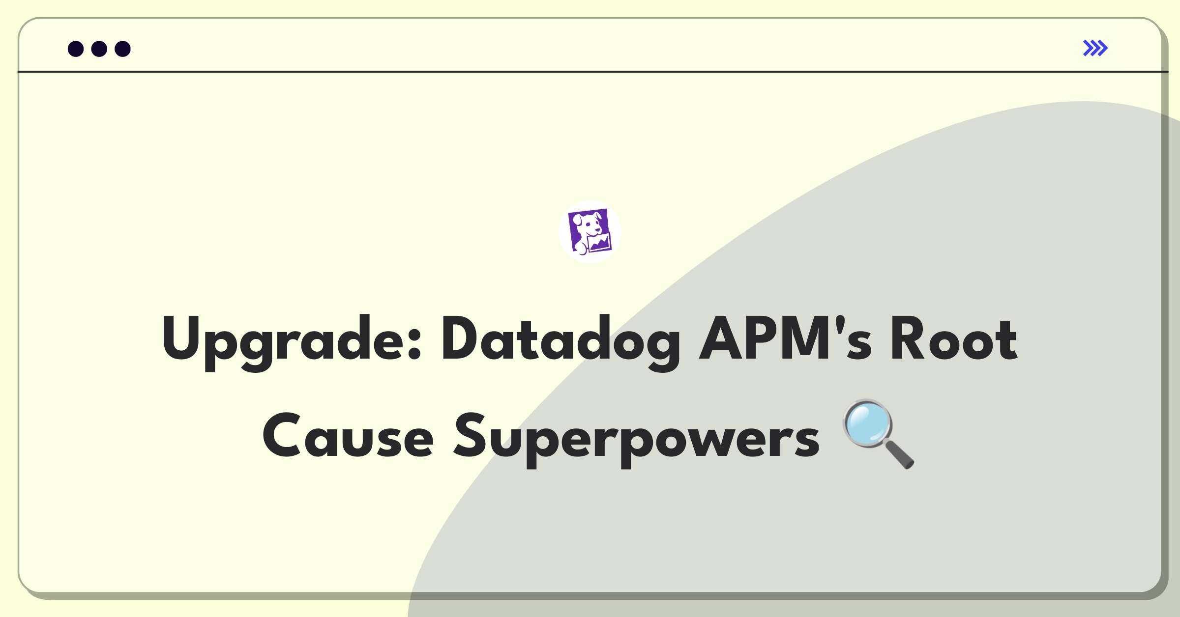 Product Management Improvement Question: Enhancing Datadog's APM root cause analysis features for complex systems