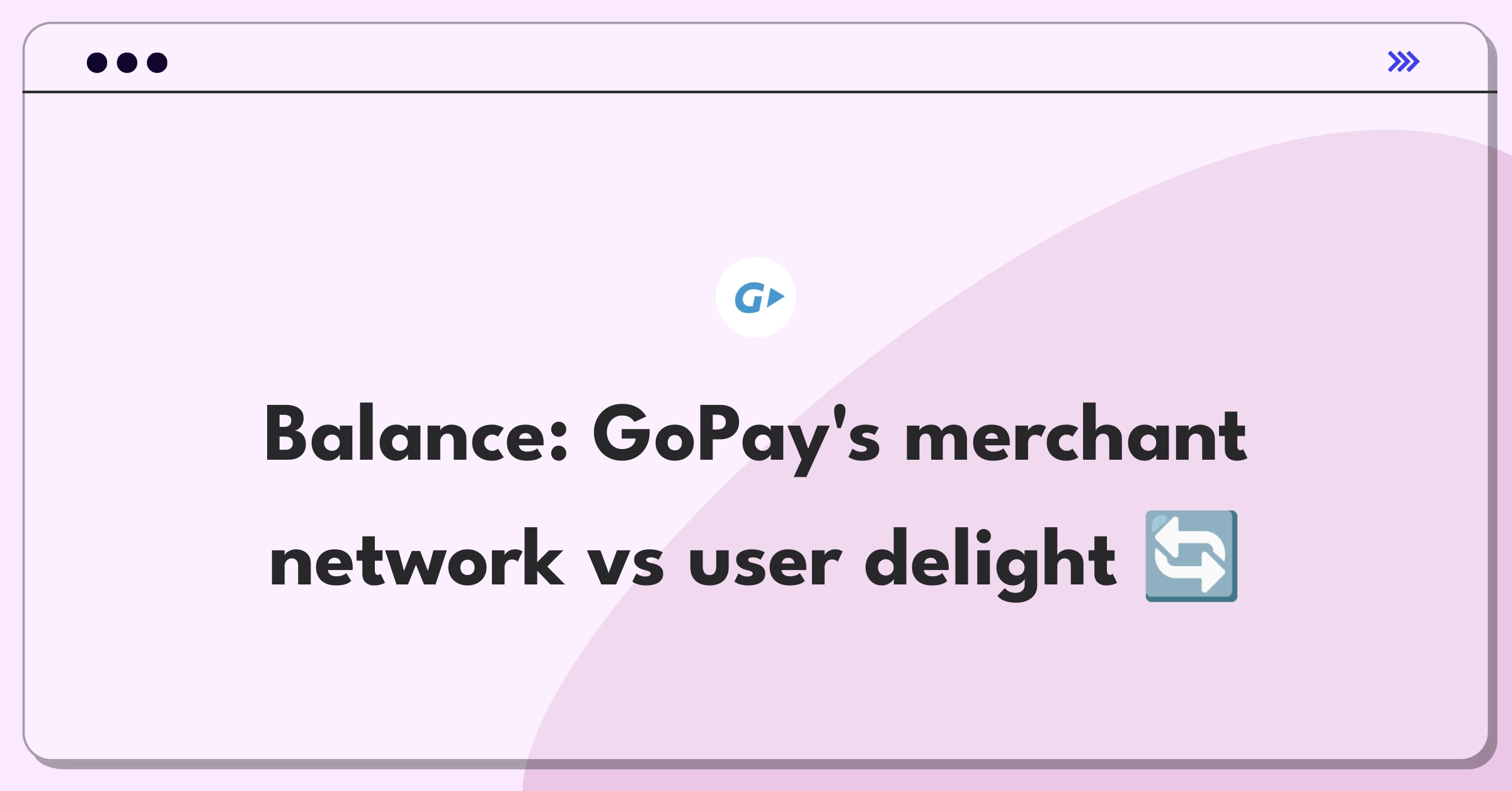 Product Management Trade-off Question: GoPay expansion strategy balancing merchant network growth and user feature development