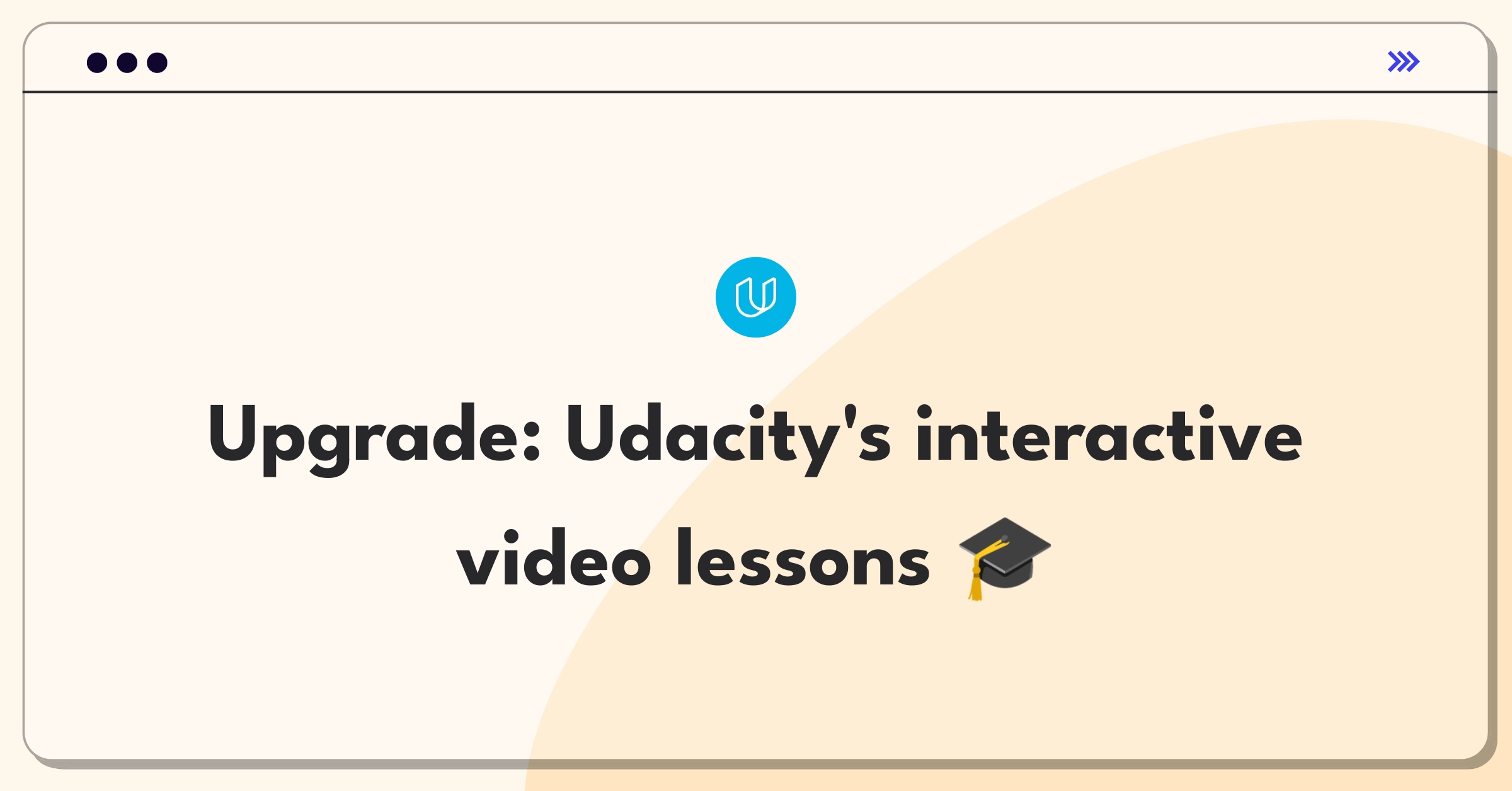 Product Management Improvement Question: Enhancing interactivity in Udacity's online video lessons