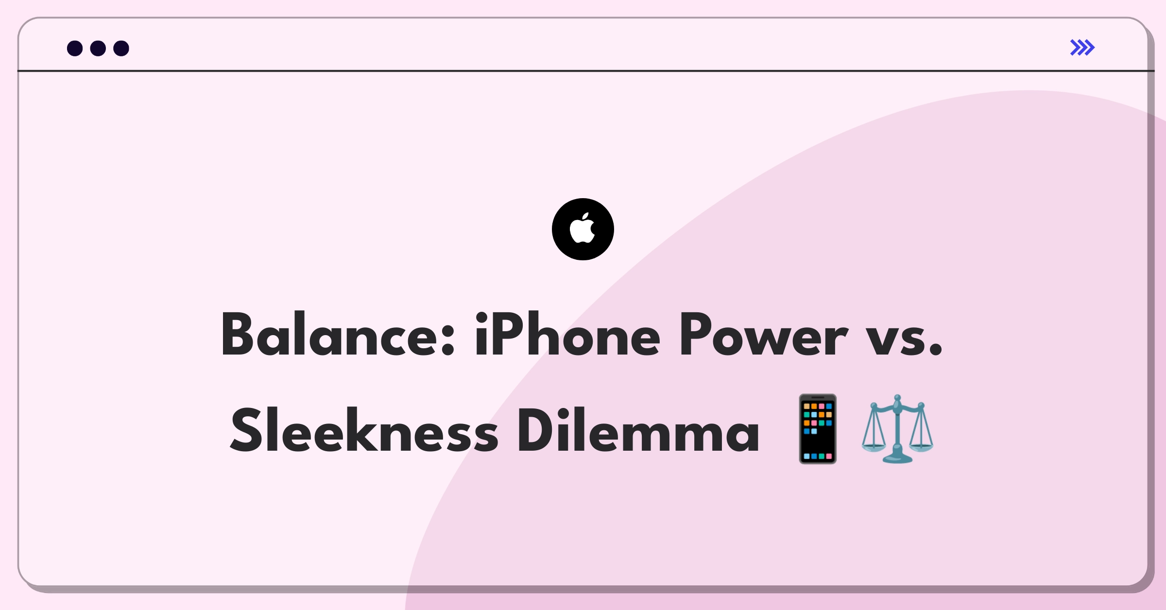 Product Management Trade-off Question: iPhone battery life versus device thinness prioritization challenge