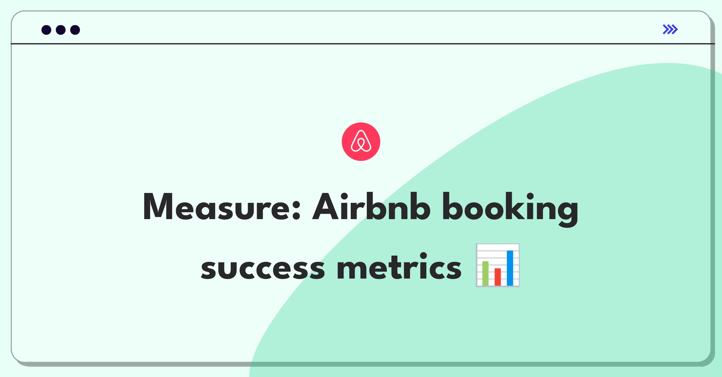 Product Management Success Metrics Question: Defining Airbnb traveler booking experience success metrics