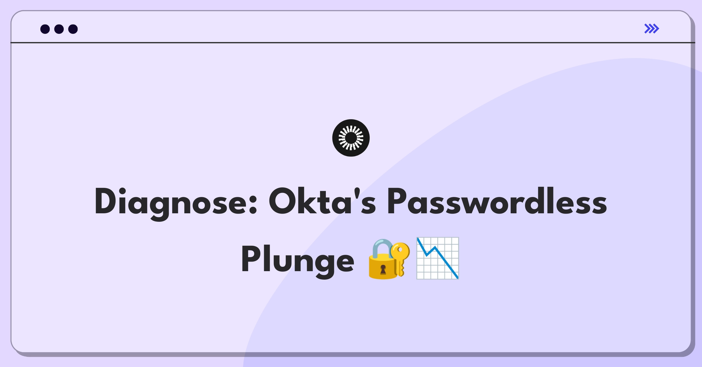 Product Management Root Cause Analysis Question: Investigating decline in Okta's passwordless authentication adoption