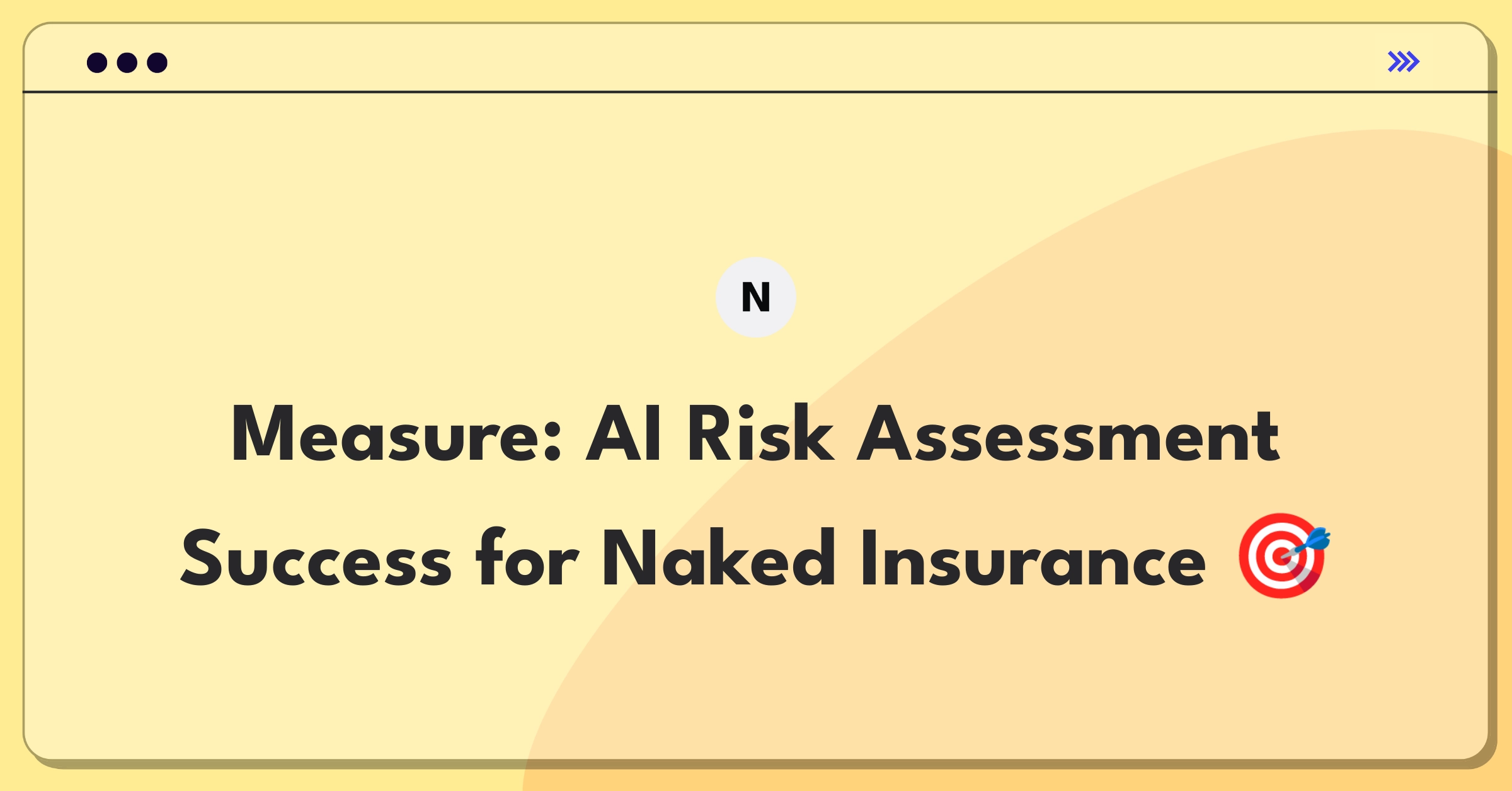 Product Management Metrics Question: Defining success for AI-powered insurance risk assessment