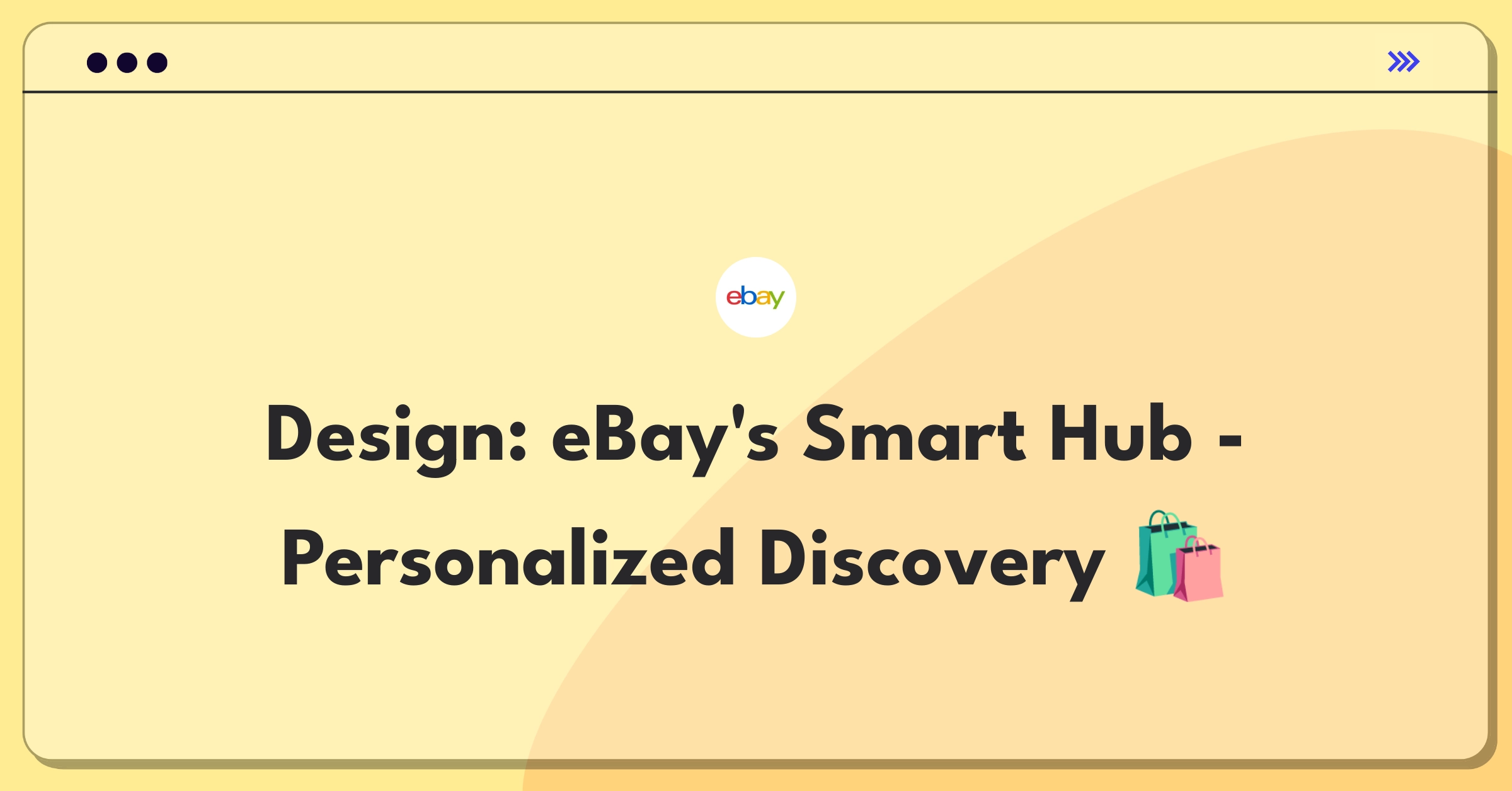 Product Management Design Question: eBay homepage redesign focusing on personalization and user engagement