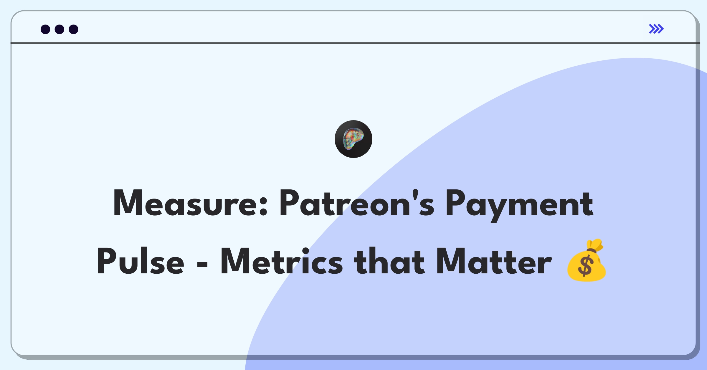 Product Management Success Metrics Question: Evaluating payment processing system performance for creator economy platform