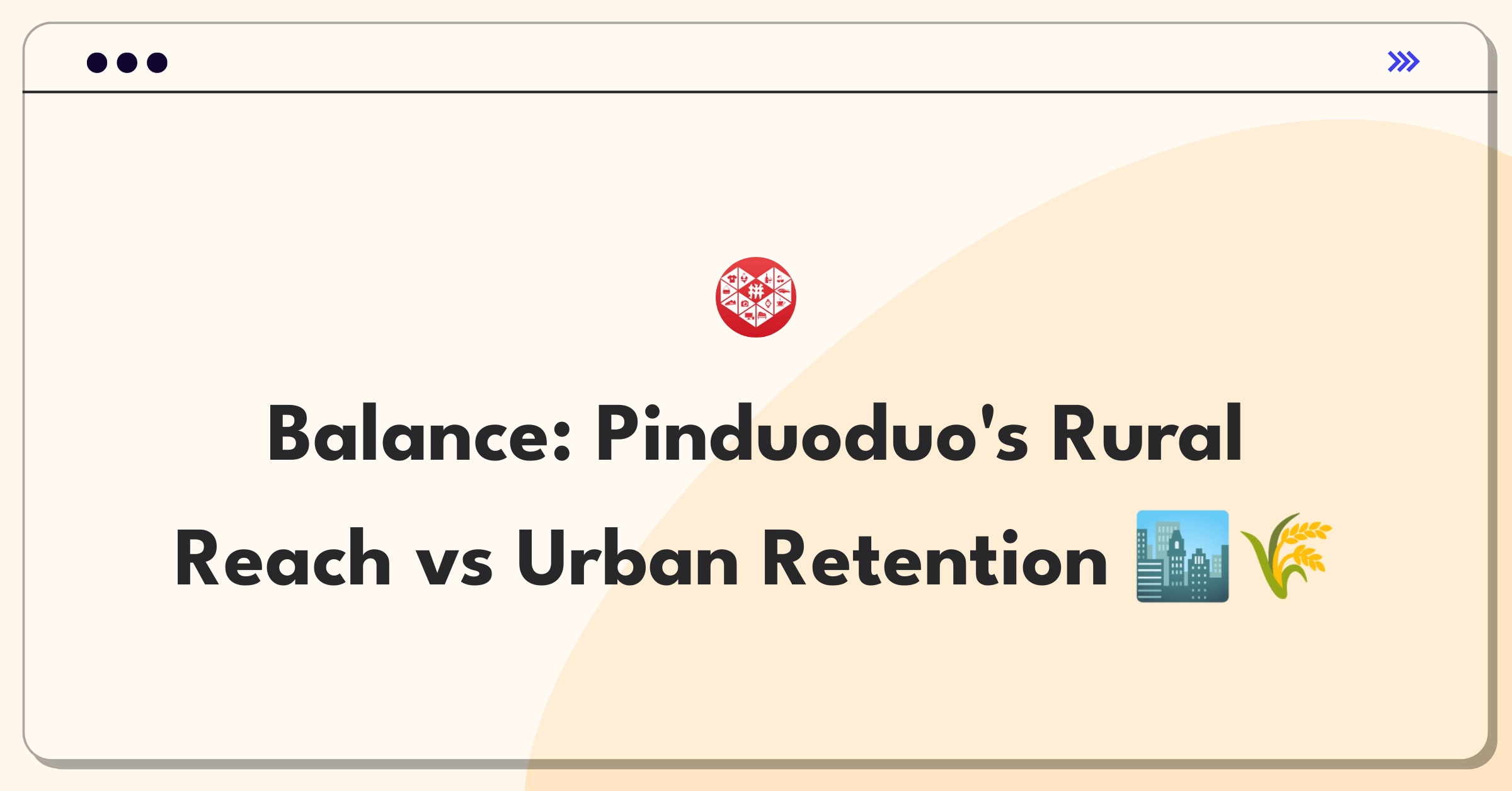 Product Management Trade-off Question: Pinduoduo's strategy for balancing rural market expansion with urban user retention