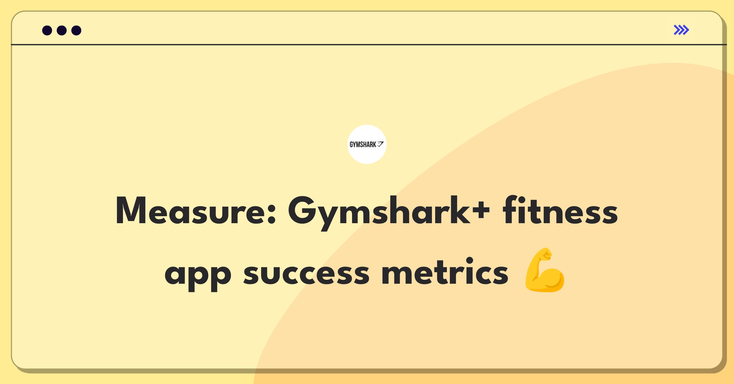 Product Management Analytics Question: Measuring success of Gymshark's fitness app using key performance indicators