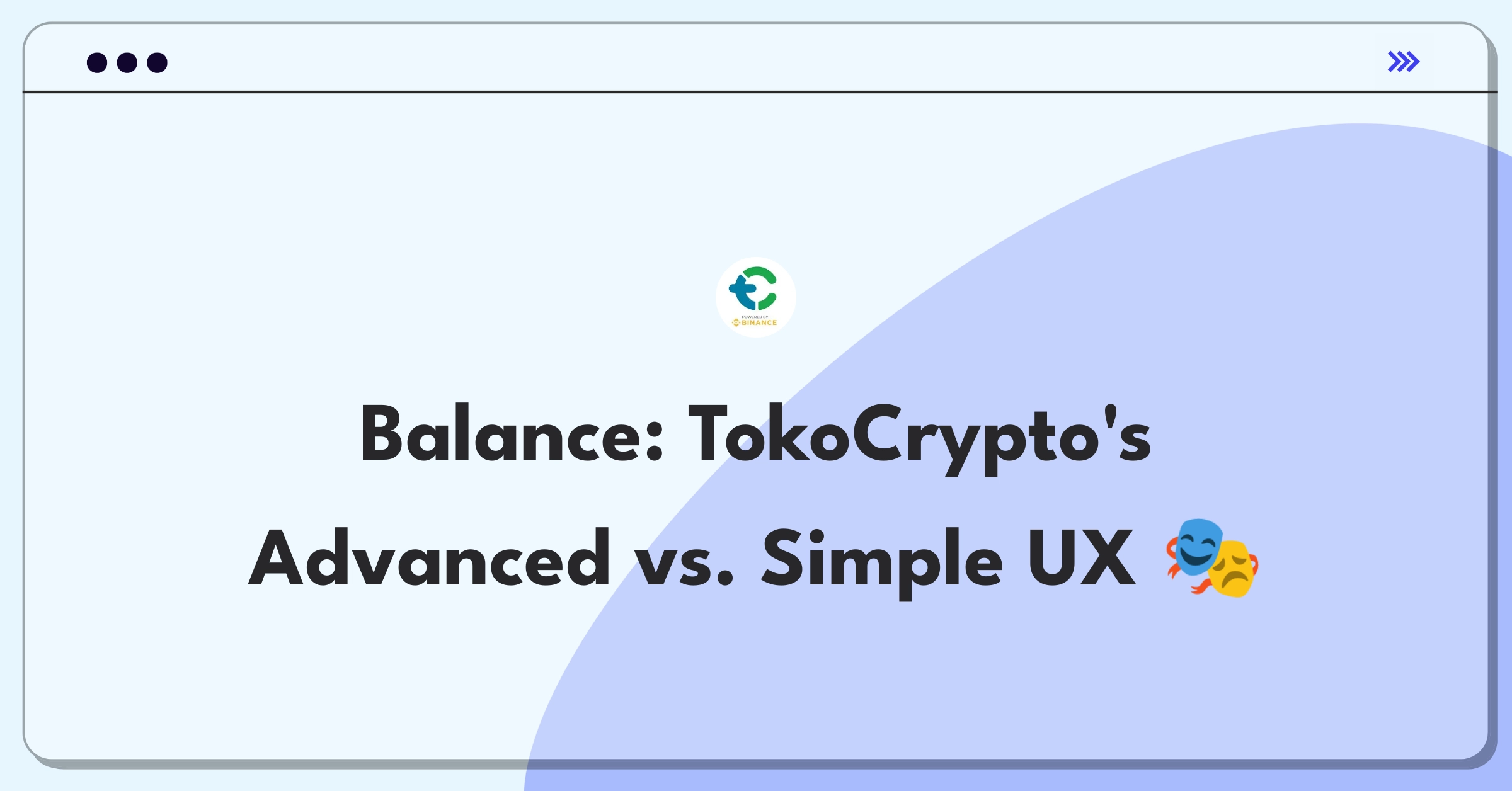 Product Management Trade-off Question: Balancing advanced features and user-friendly design for a cryptocurrency trading platform