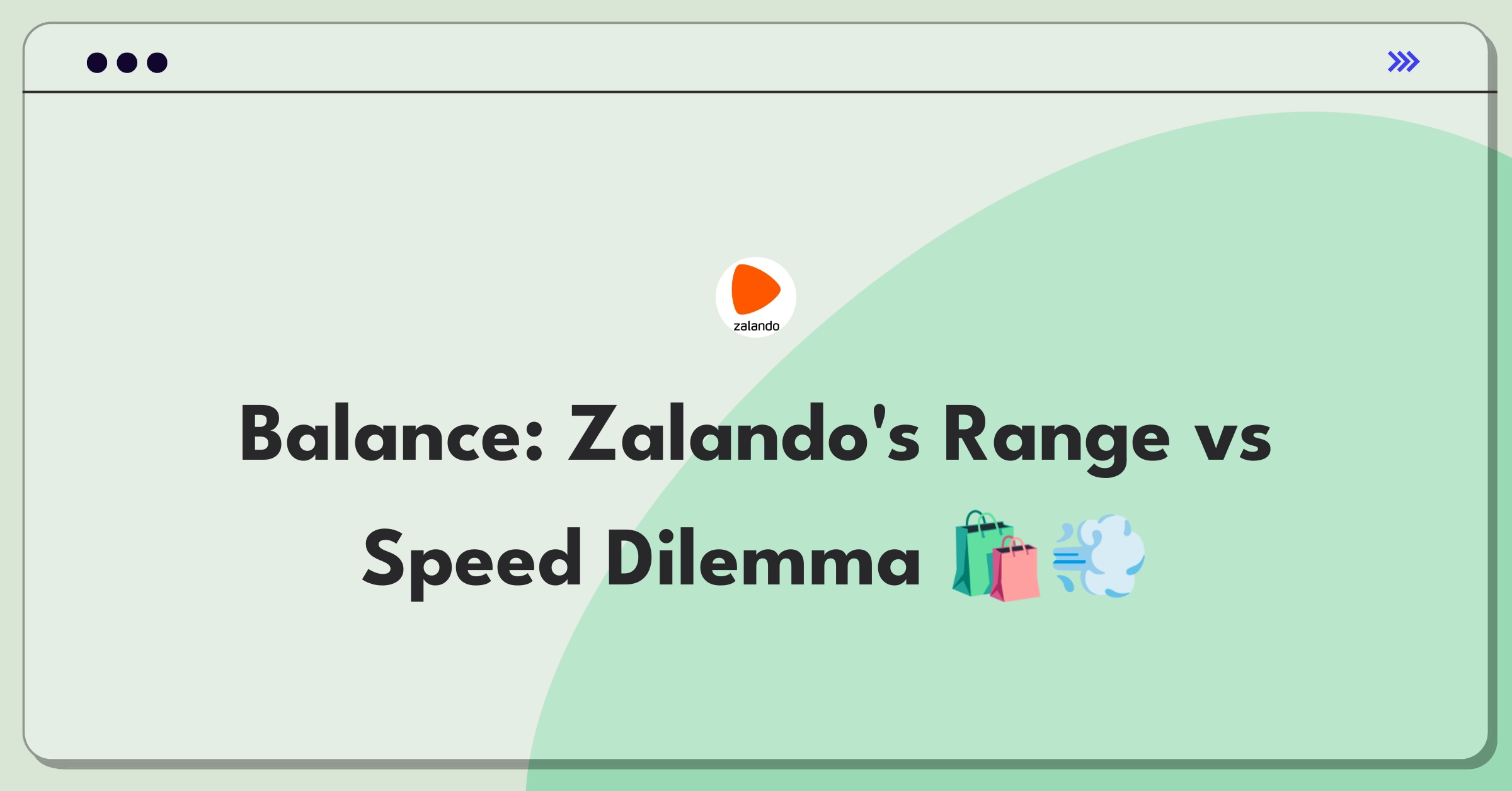 Product Management Trade-off Question: Zalando e-commerce strategy balancing product range and delivery speed