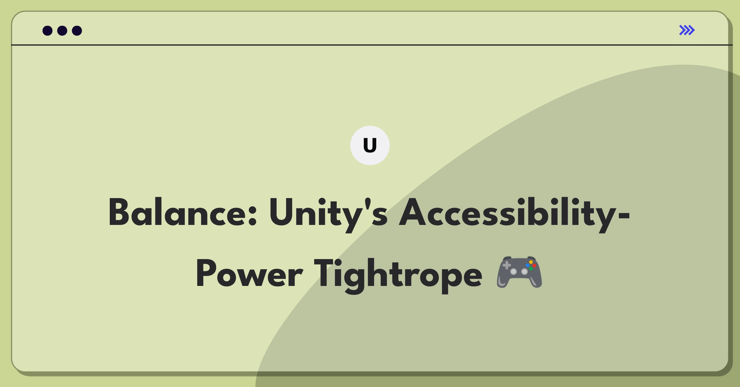 Product Management Trade-off Question: Unity balancing developer accessibility with advanced feature offerings